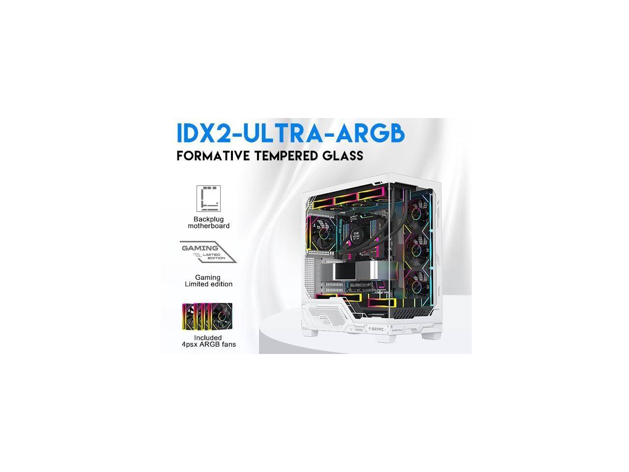 IDX2-ULTRA-ARGB FORMATIVE TEMPERED GLASS  
Backplug motherboard  
GAMING LIMITED EDITION  
Included 4psx ARGB fans