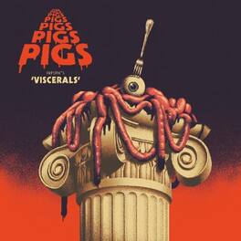 Pigs Pigs Pigs Pigs Pigs Pigs Pigs - Viscerals - VINYL LP