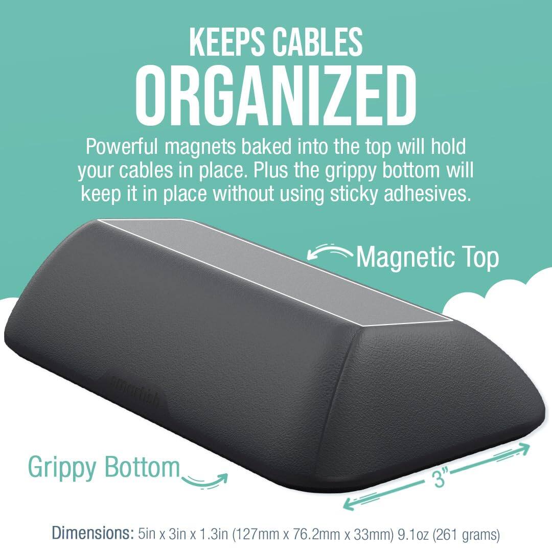 KEEPS CABLES ORGANIZED

Powerful magnets baked into the top will hold your cables in place. Plus the grippy bottom will keep it in place without using sticky adhesives.

Magnetic Top
Grippy Bottom

Dimensions: 5in X 3in X 1.3in (127mm X 76.2mm X 33mm) 9.1oz (261 grams)