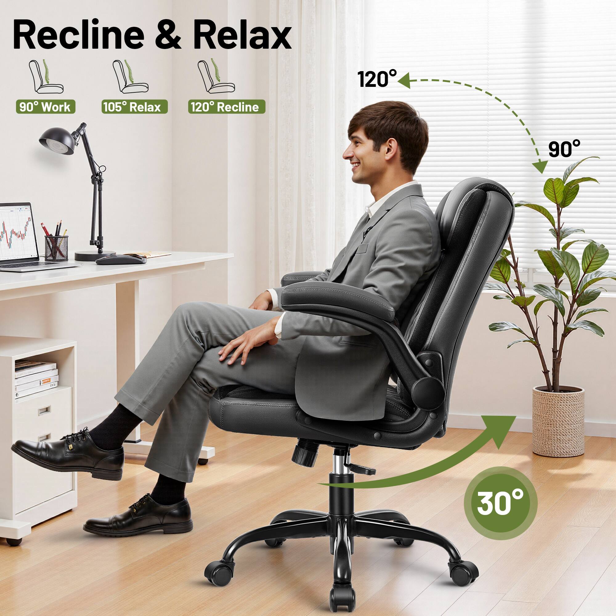 Recline & Relax

90° Work  
105° Relax  
120° Recline  

120°  
90°  
30°