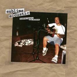 Sublime - Acoustic: Bradley Nowell & Friends - VINYL LP