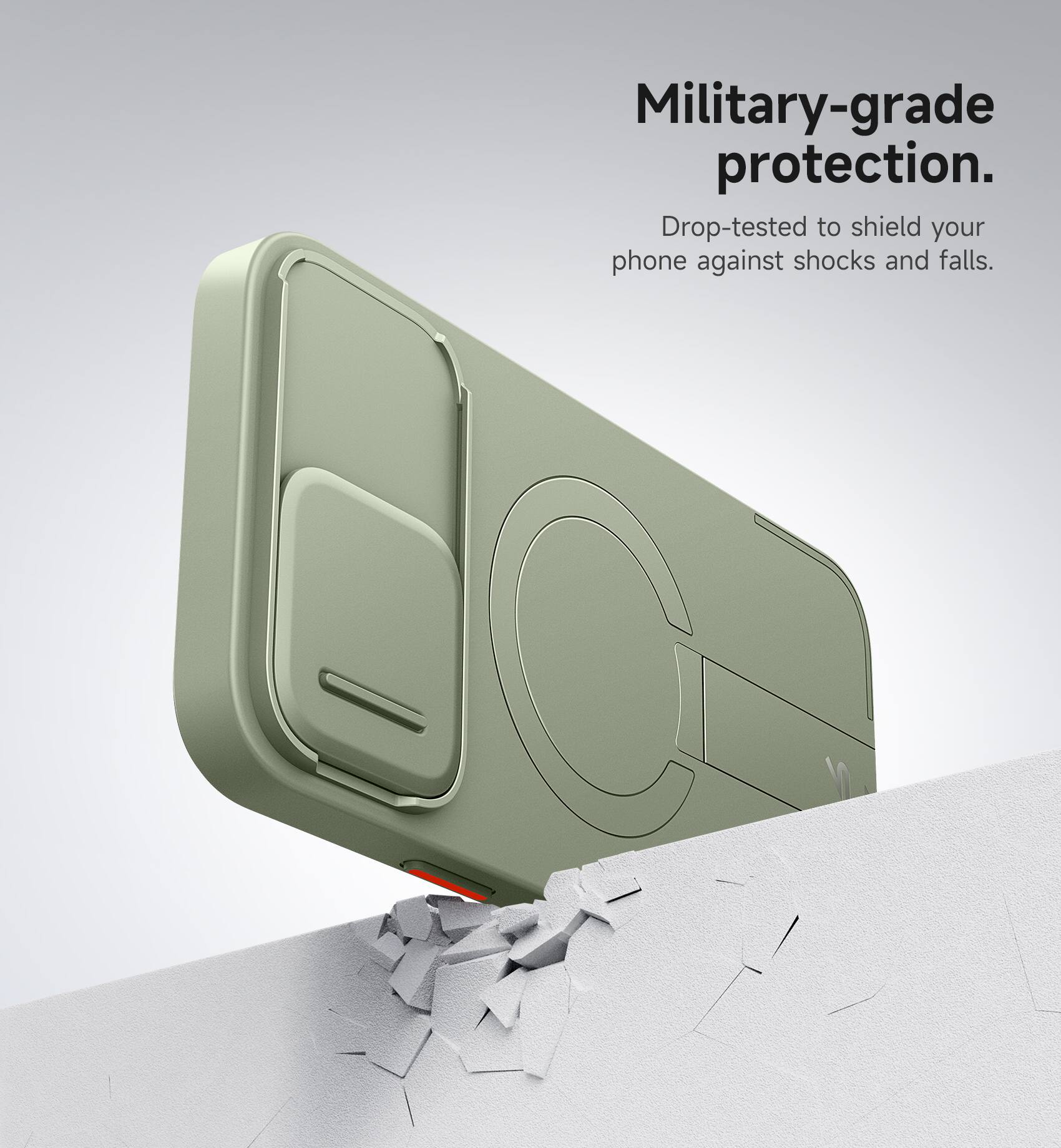 Military-grade protection.  
Drop-tested to shield your phone against shocks and falls.