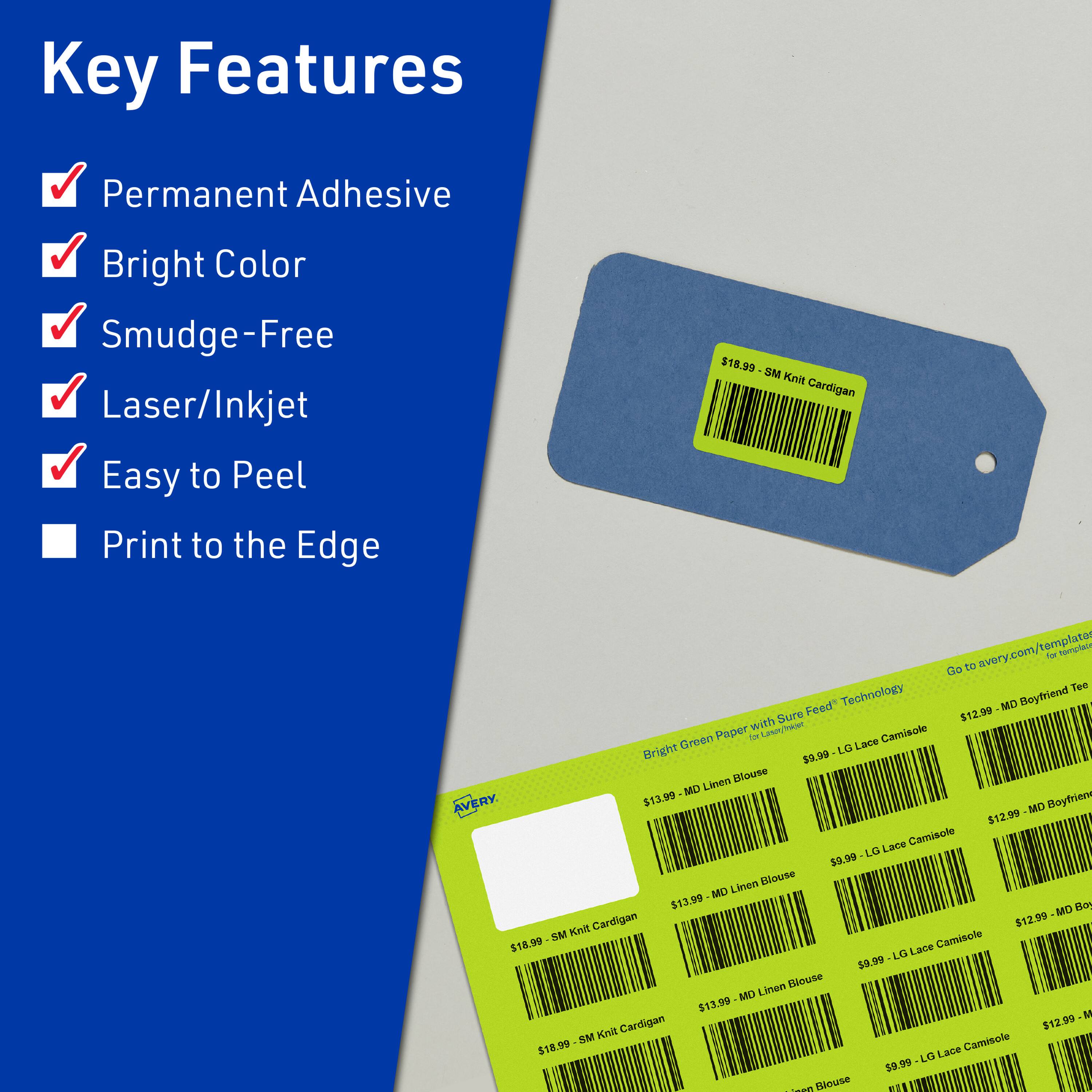 Key Features:
- Permanent Adhesive
- Bright Color
- Smudge-Free
- Laser/Inkjet
- Easy to Peel
- Print to the Edge

$15.99

8M Knit Cardigan

avery.com/templates

Go to Tee Feed Technology

MD Boyfriend Tee $12.99 with Sure Feed Technology

Bright Green Paper

Camisole LES Lace Bright $9.99 Linen Blouse MO AVERY.

$13.99 MO Boyfriend Tee $12.99 Lace Camisole LG $9.99 Linen Blouse MCI $13.99 MD Boyfriend Tee $12.99 SM Knit $18.99 Lace Camisole LG $9.99 Linen Blouse MO $13.99 M Cardigan $12.99 SM Knit $18.99 Lace Camisole $9.99 Linen Blouse