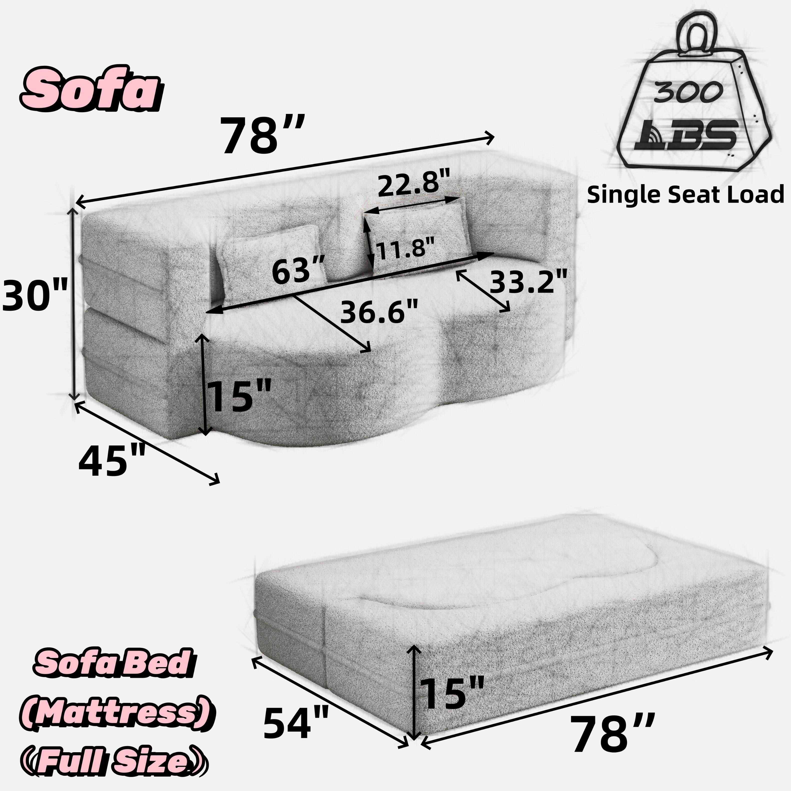 Sofa  
78"  
30"  
45"  
15"  
63"  
36.6"  
22.8"  
11.8"  
33.2"  
Single Seat Load 300 lbs  

Sofa Bed (Mattress)  
54" (Full Size)  
15"  
78"