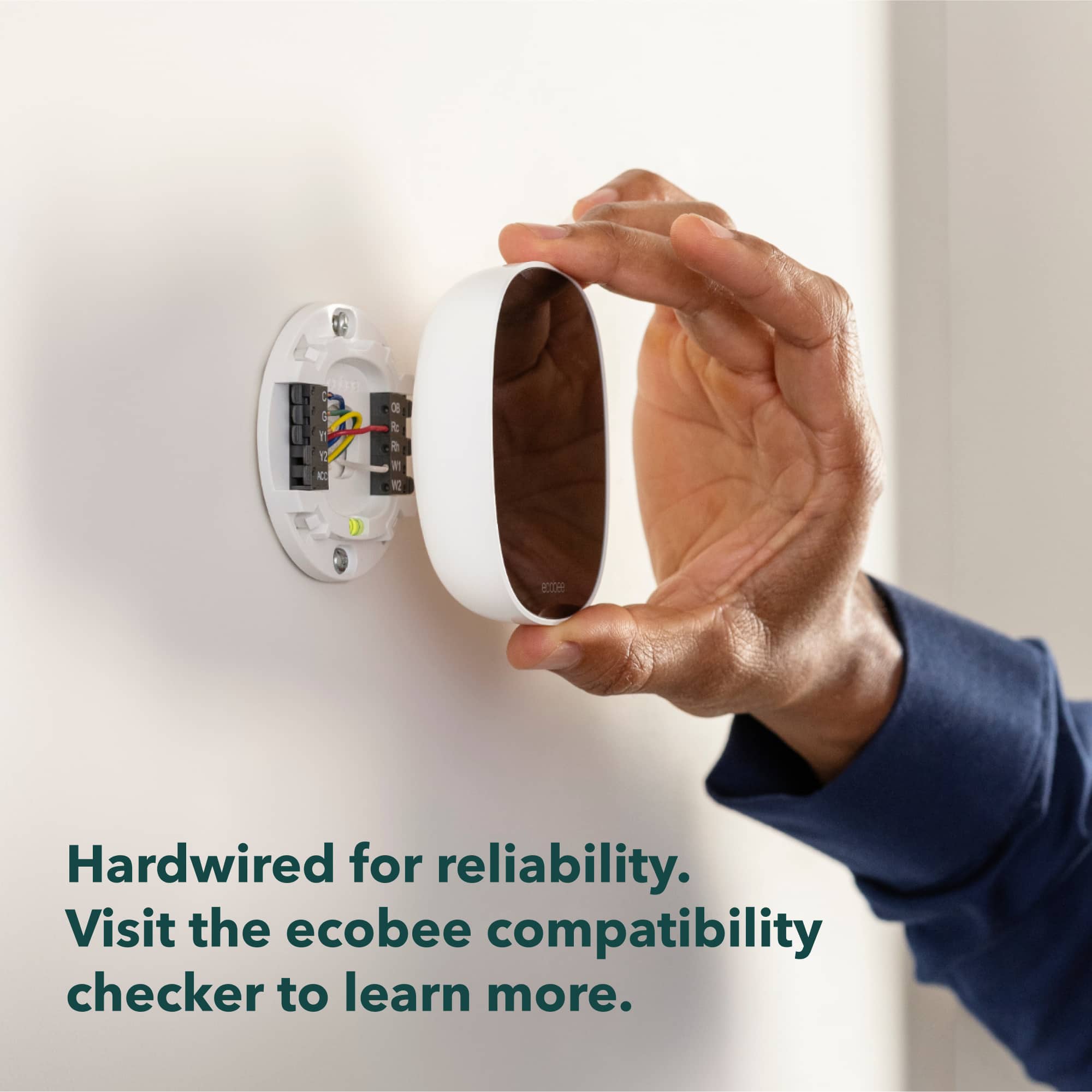 Hardwired for reliability. Visit the ecobee compatibility checker to learn more.