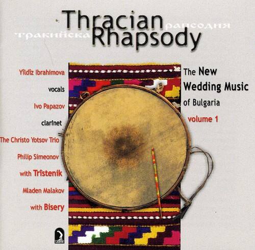 Thracian Rhapsody  
Yildiz Ibrahimova  
The New Wedding Music of Bulgaria  
Ivo Papazov  
volume 1  
clarinet  

The Christo Yotsov Trio  
Philip Simeonov  
with Tristenik  
Mladen Malakov  
with Bisery
