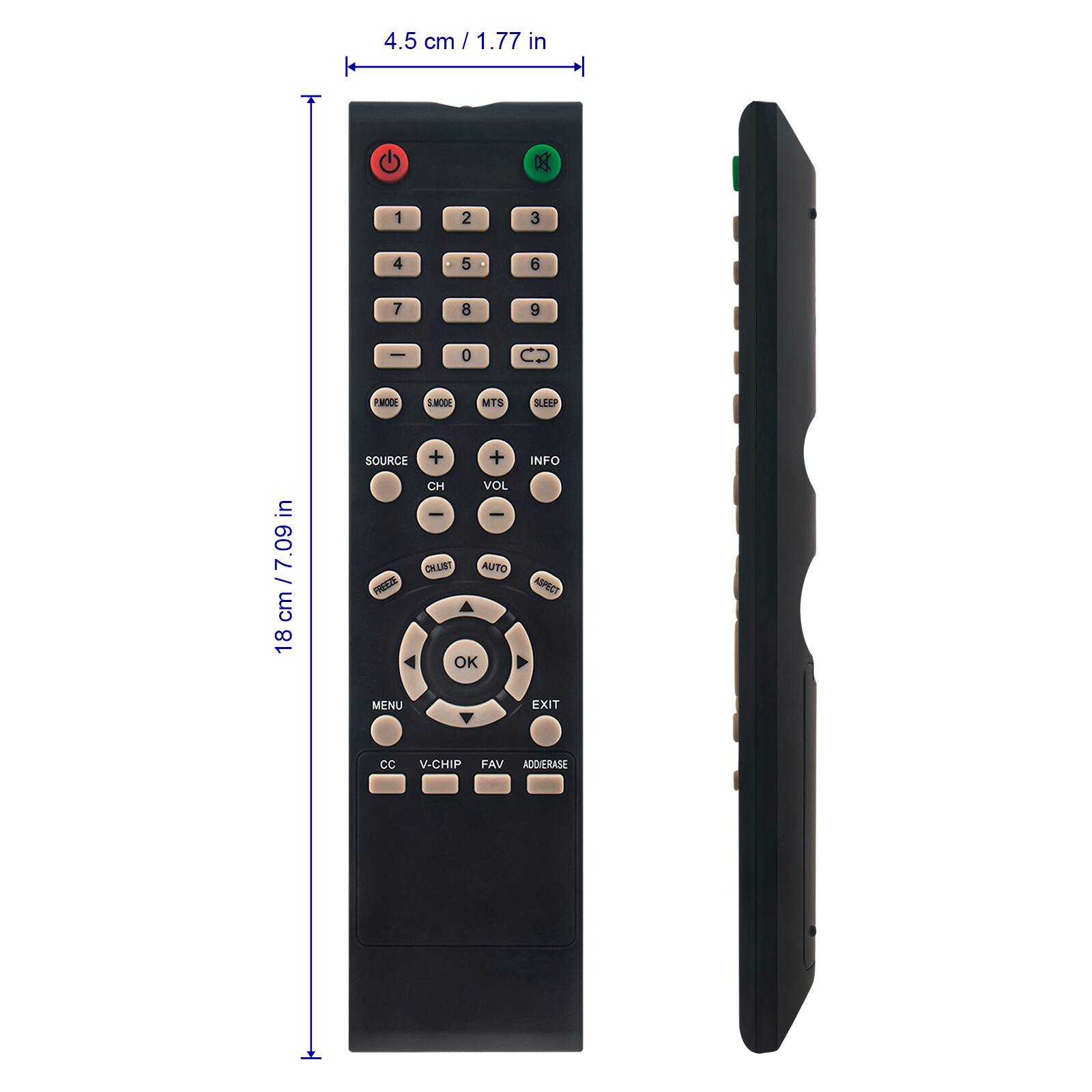 4.5 cm / 1.77 in
1 2 3 4 5 6 7 8 9 0
PMODE SMODE MTS SLEEP SOURCE
+ + INFO
CH VOL
CHLIST AUTO
OK
MENU
EXIT
CC V-CHIP FAV ADDIERASE