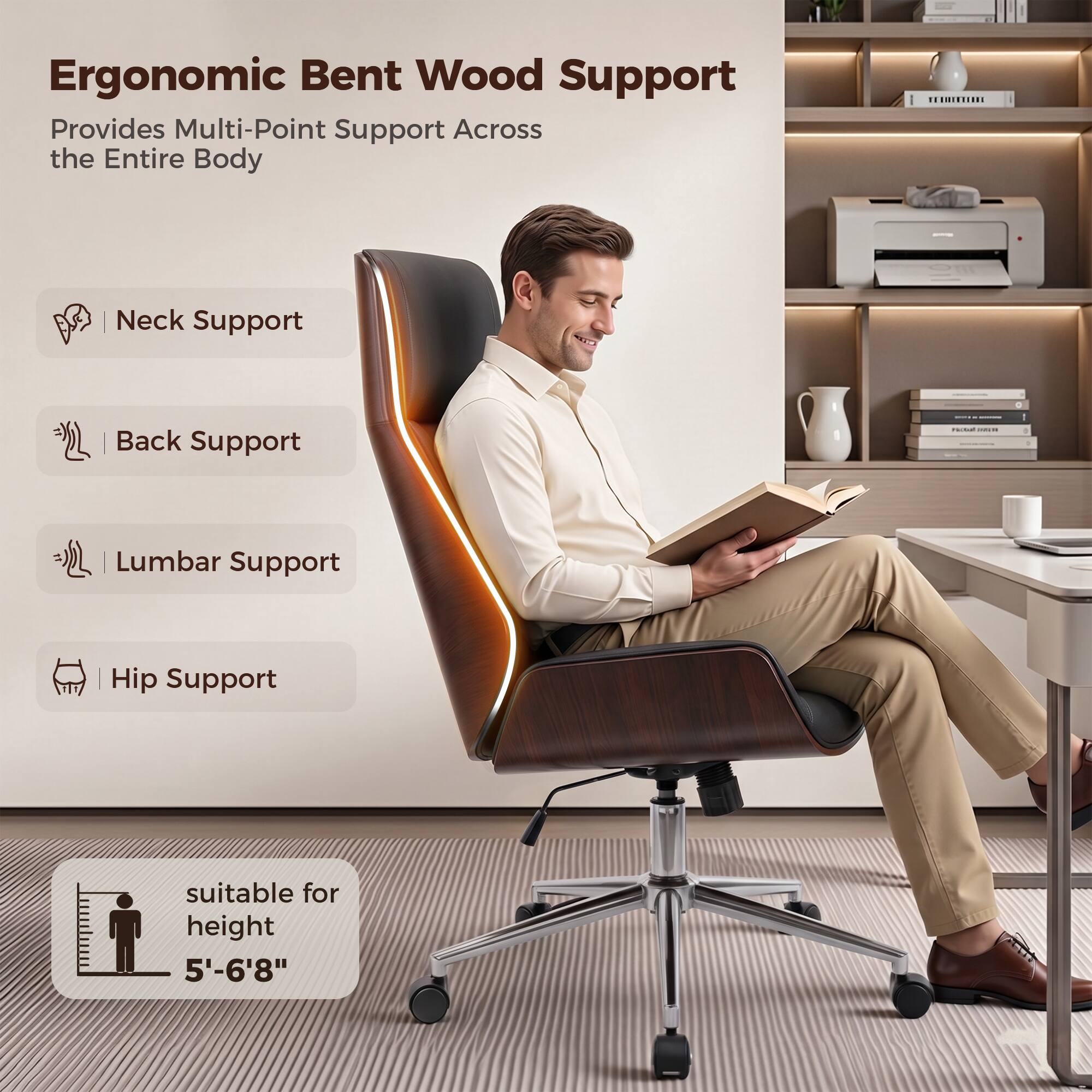 Ergonomic Bent Wood Support Provides Multi-Point Support Across the Entire Body

- Neck Support
- Back Support
- Lumbar Support
- Hip Support

suitable for height 5'-6'8"