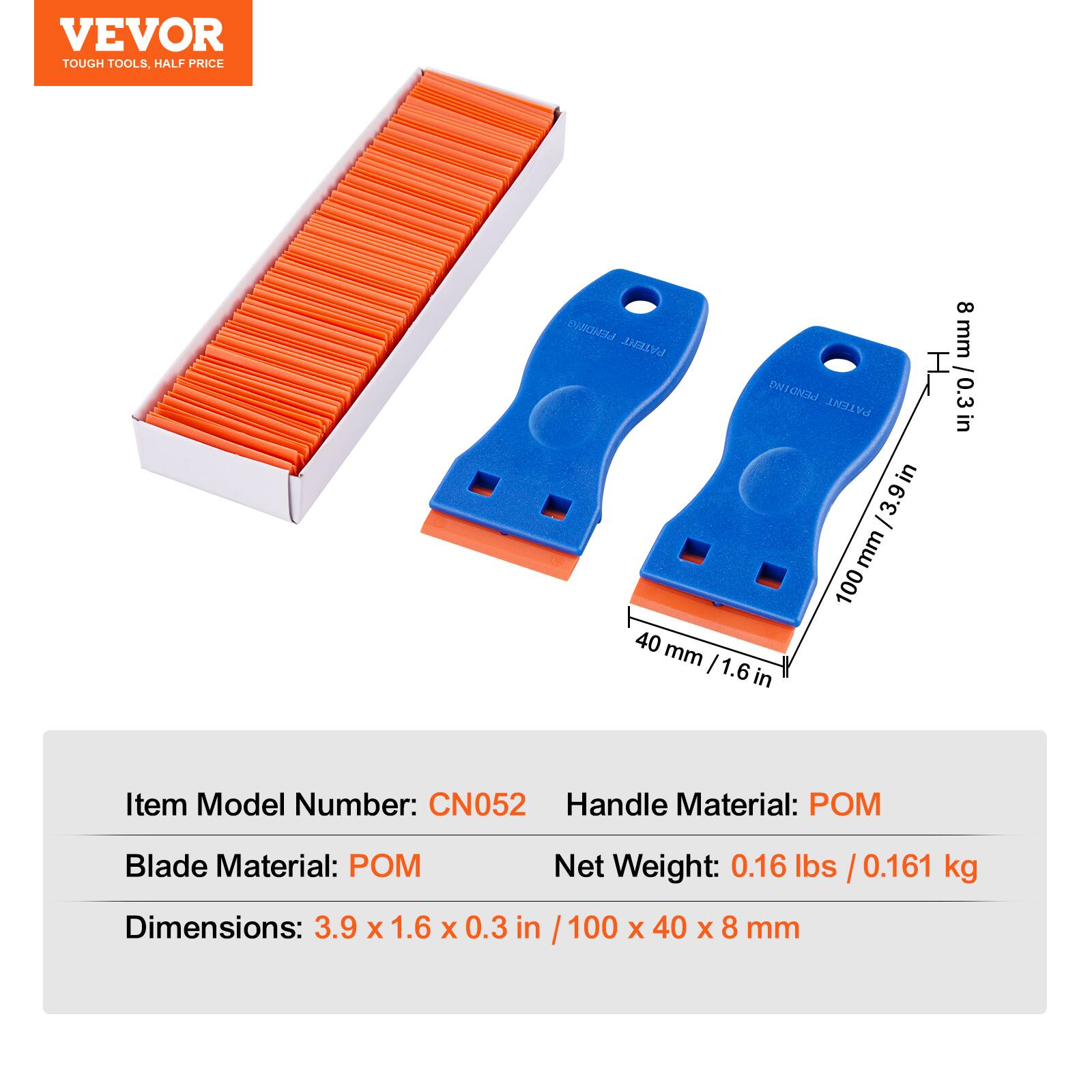 VEVOR  
TOUGH TOOLS, HALF PRICE  

Item Model Number: CN052  
Blade Material: POM  
Handle Material: POM  
Net Weight: 0.16 lbs / 0.161 kg  
Dimensions: 3.9 x 1.6 x 0.3 in / 100 x 40 x 8 mm  

100 mm / 3.9 in  
40 mm / 1.6 in  
8 mm / 0.3 in