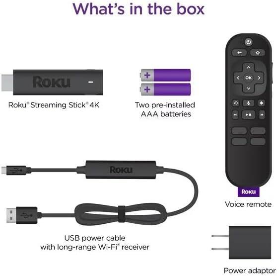 What's in the box

- Roku Streaming Stick 4K
- Two pre-installed AAA batteries
- USB power cable with long-range Wi-Fi receiver
- Roku Voice remote
- Power adaptor