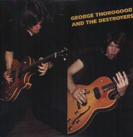 George Thorogood - George Thorogood & Destroyers - VINYL LP