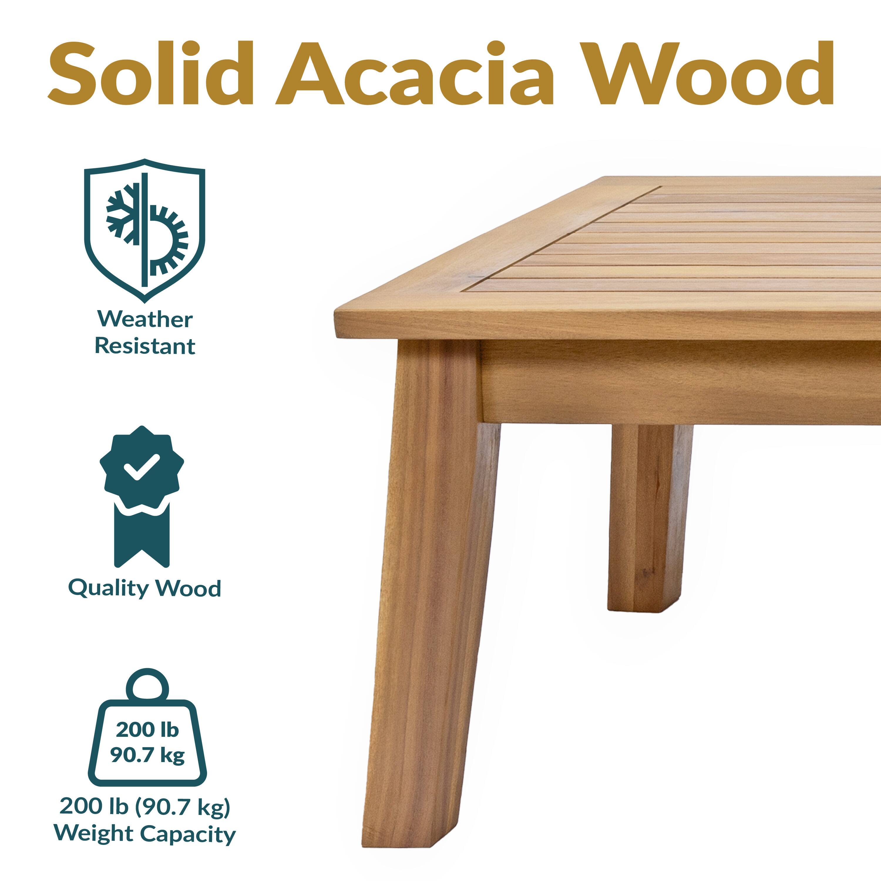 Solid Acacia Wood

- Weather Resistant
- Quality Wood
- 200 lb (90.7 kg) Weight Capacity