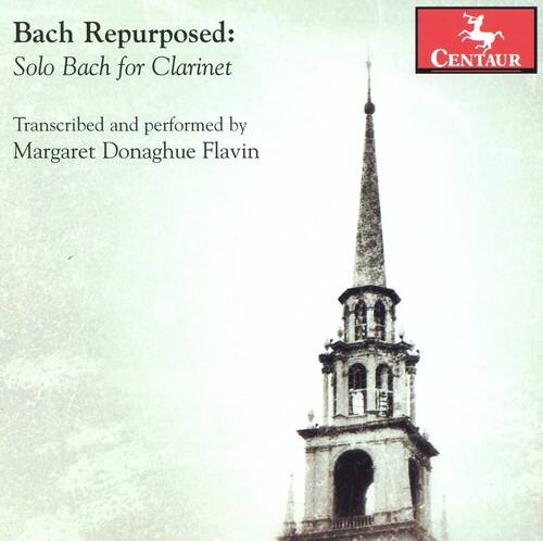Bach Repurposed:  
Solo Bach for Clarinet  

Transcribed and performed by  
Margaret Donaghue Flavin  

CENTAUR