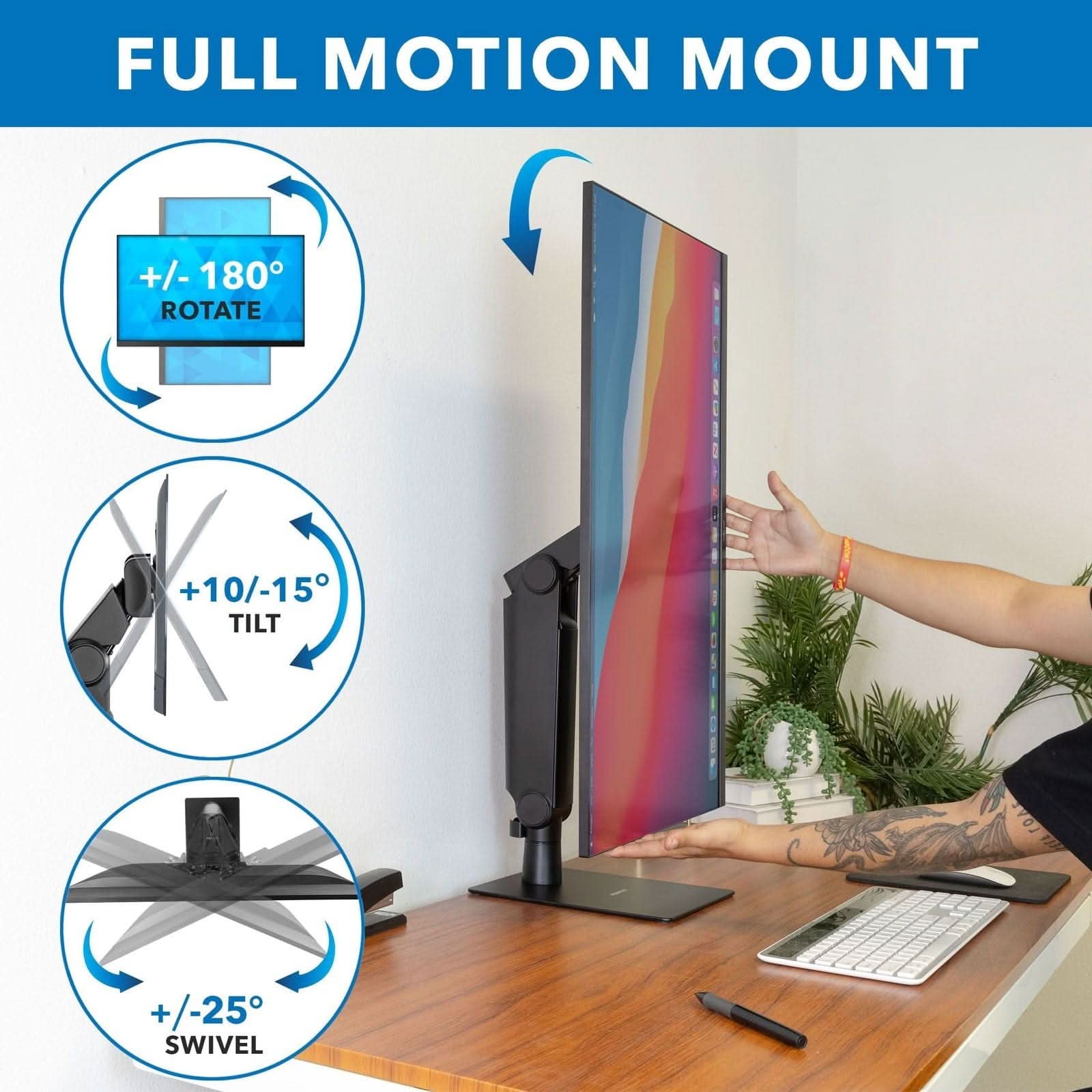 FULL MOTION MOUNT  
+/- 180° ROTATE  
+10/-15° TILT  
+/- 25° SWIVEL