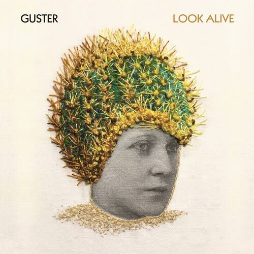 GUSTER  
LOOK ALIVE
