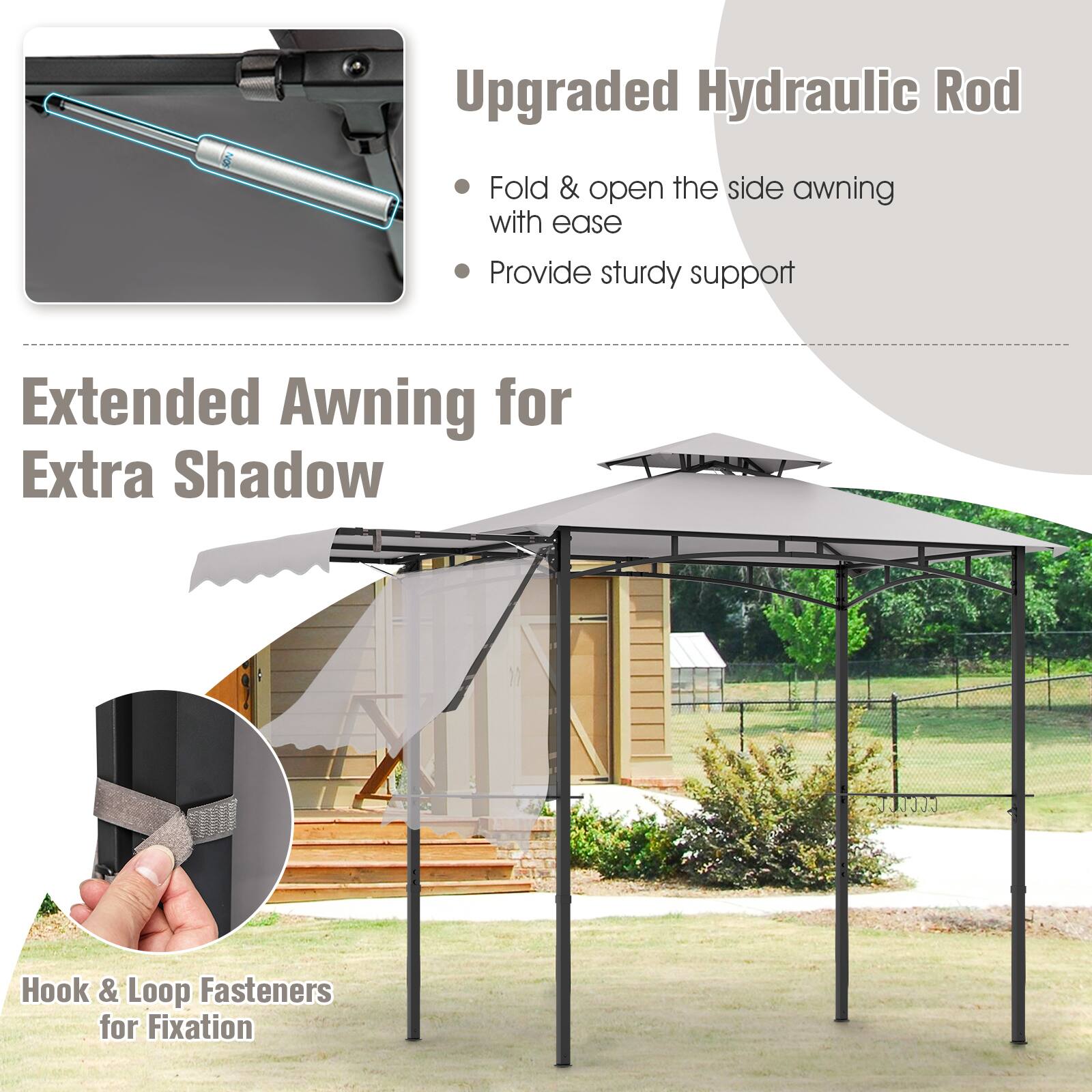 Upgraded Hydraulic Rod

Fold & open the side awning with ease
Provide sturdy support

Extended Awning for Extra Shadow

Hook & Loop Fasteners for Fixation