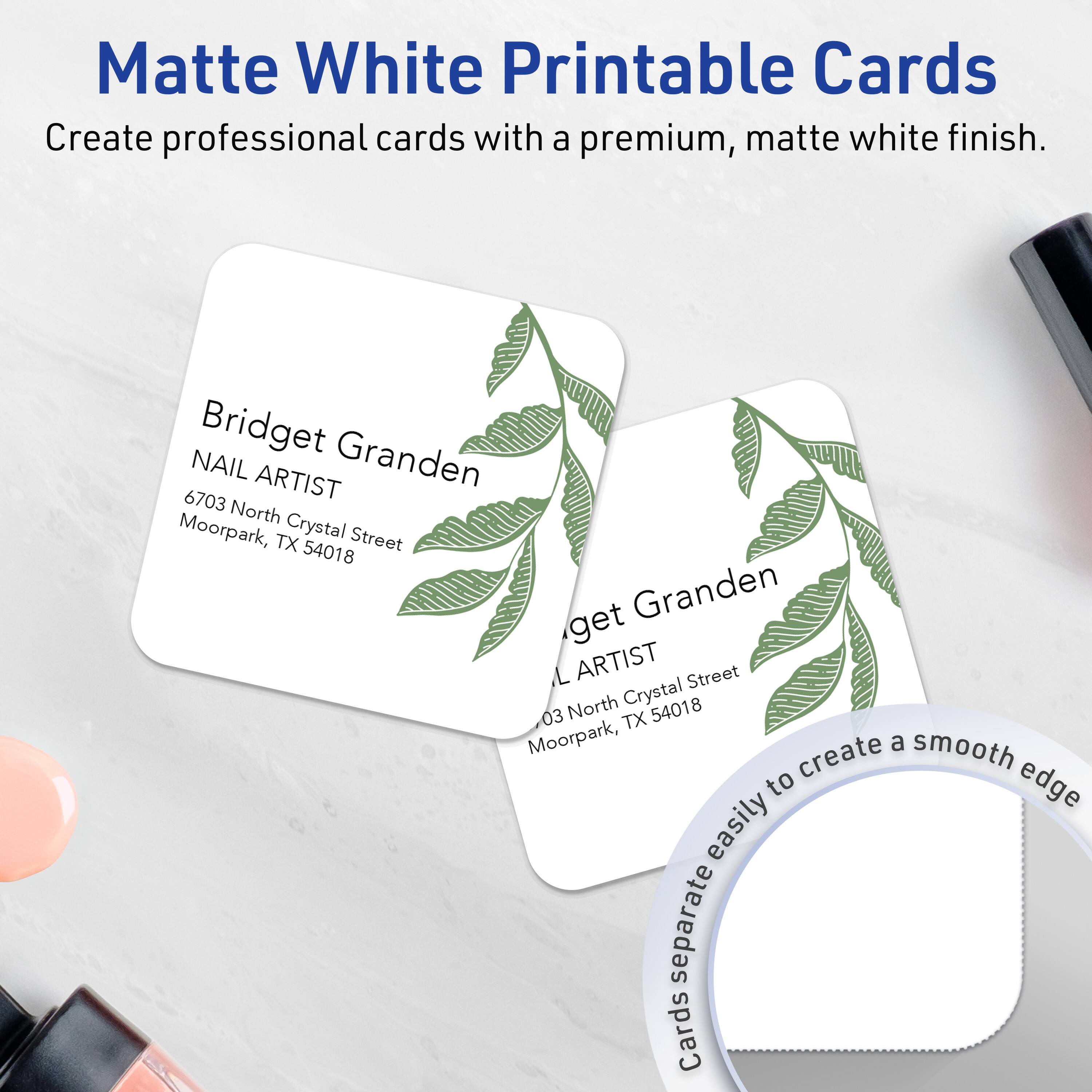 Matte White Printable Cards  
Create professional cards with a premium, matte white finish.

Bridget Granden  
NAIL ARTIST  
6703 North Crystal Street  
Moorpark, TX 54018

Cards separate easily to create a smooth edge.