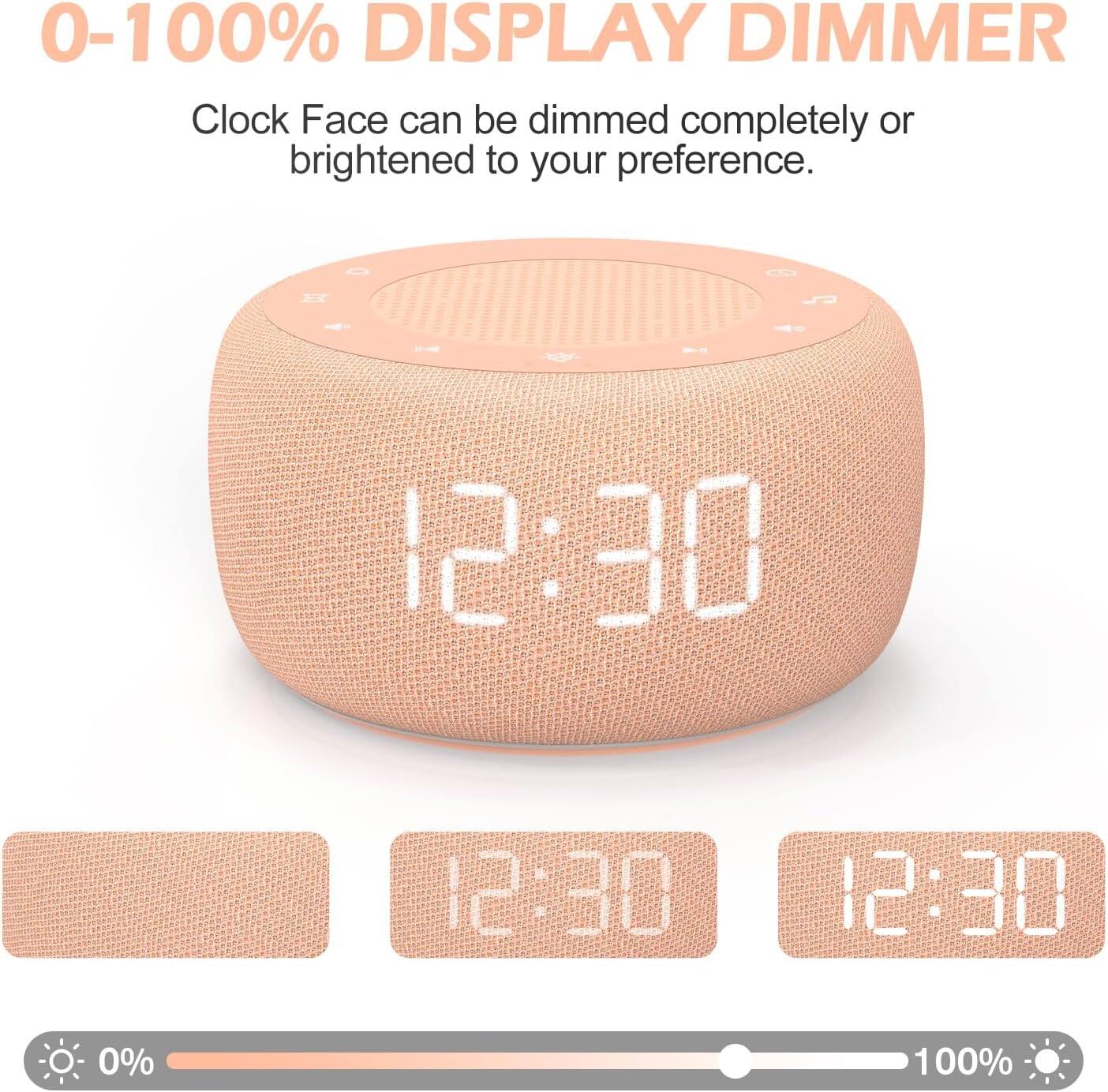 0-100% DISPLAY DIMMER  
Clock Face can be dimmed completely or brightened to your preference.  
0% 100%