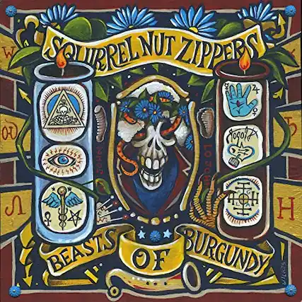 SQUIRREL NUT ZIPPERS
BEASTS OF BURGUNDY