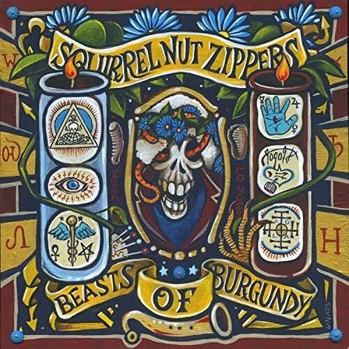 SQUIRREL NUT ZIPPERS  
BEASTS OF BURGUNDY