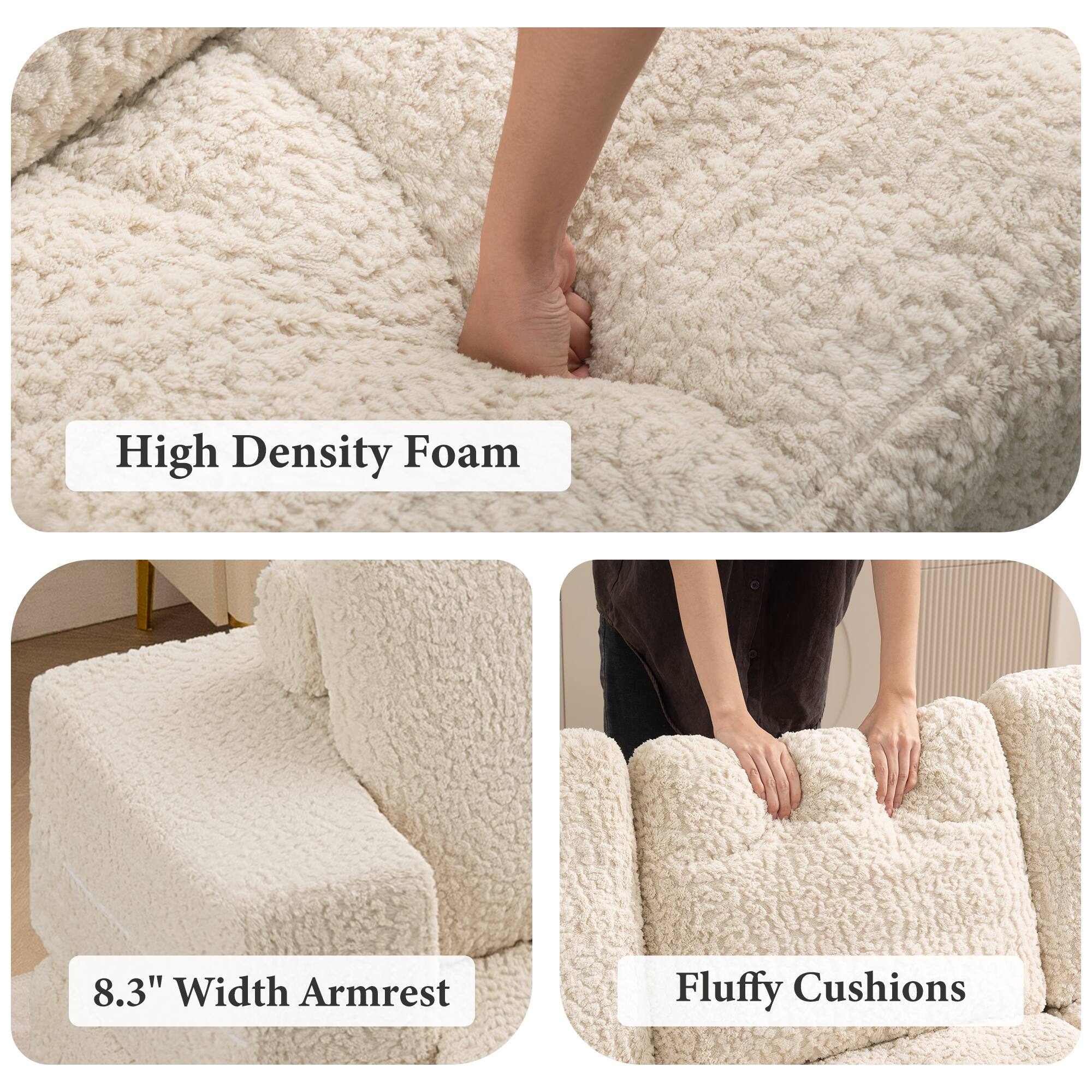 High Density Foam  
8.3" Width Armrest  
Fluffy Cushions
