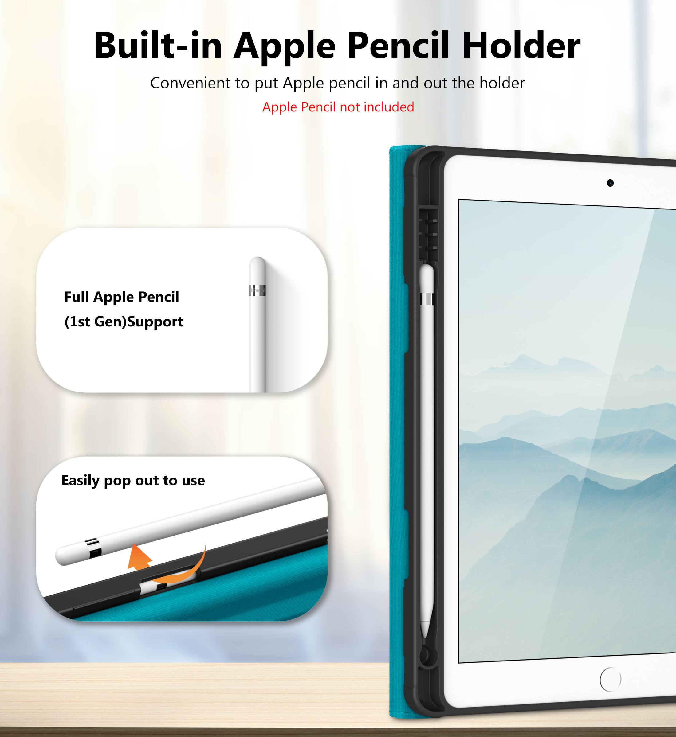 Built-in Apple Pencil Holder  
Convenient to put Apple pencil in and out the holder  
Apple Pencil not included  

Full Apple Pencil (1st Gen) Support  

Easily pop out to use