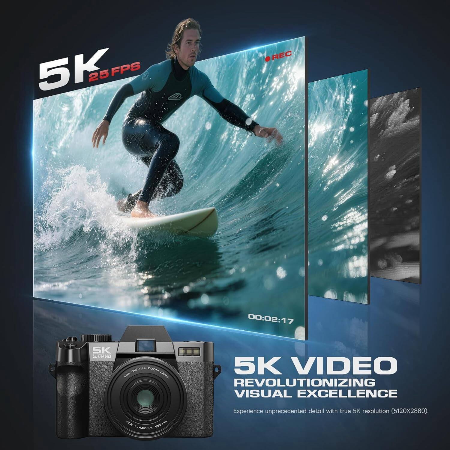 5K FPS 25  
REC  
00:02:17  
5K CHARTJU  
DIGITAL MOOX 10 LENG  
5K VIDEO REVOLUTIONIZING VISUAL EXCELLENCE  
AS pashium 4.50mm  
Experience unprecedented detail with true 5K resolution (5120X2880).