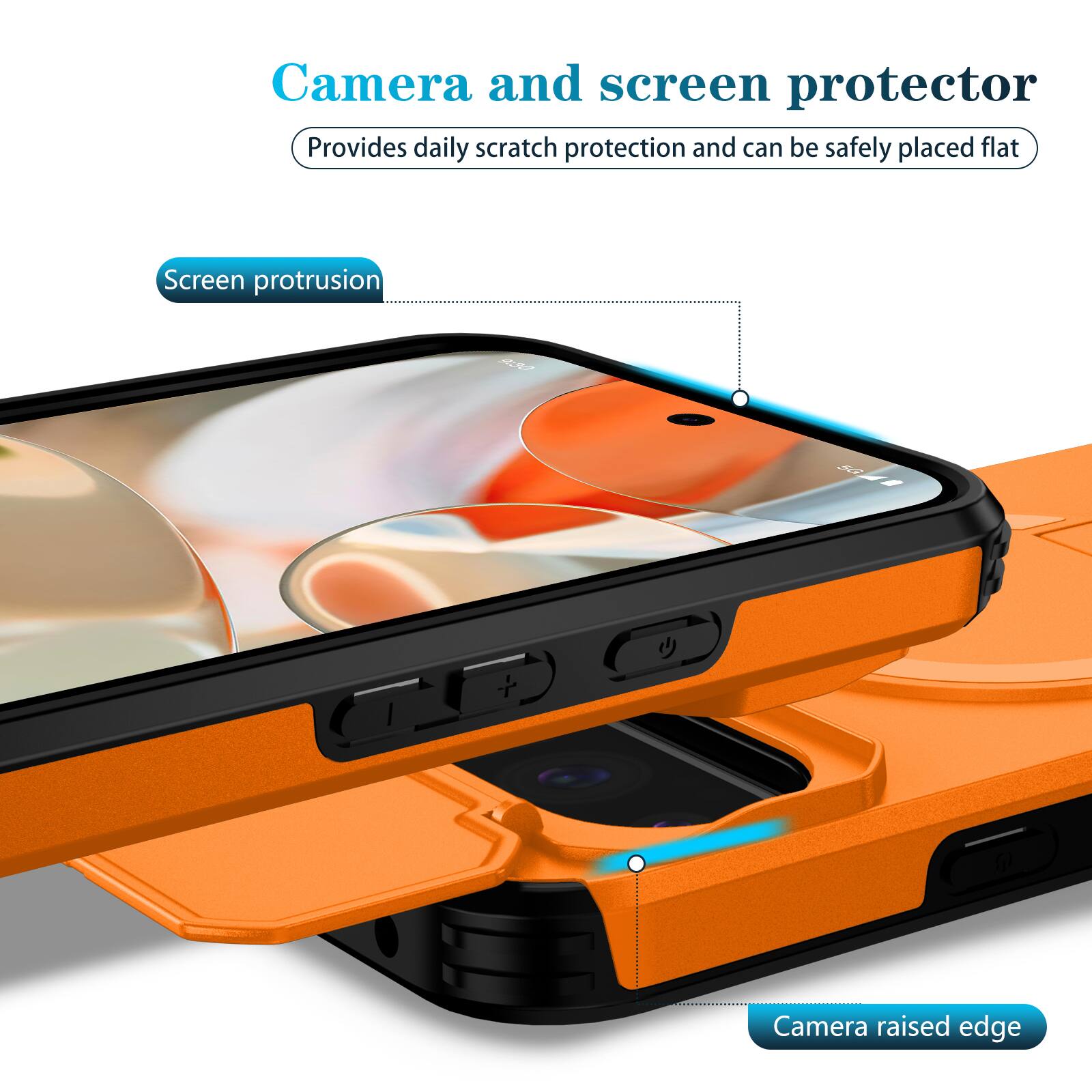 Camera and screen protector  
Provides daily scratch protection and can be safely placed flat  

Screen protrusion  
Camera raised edge