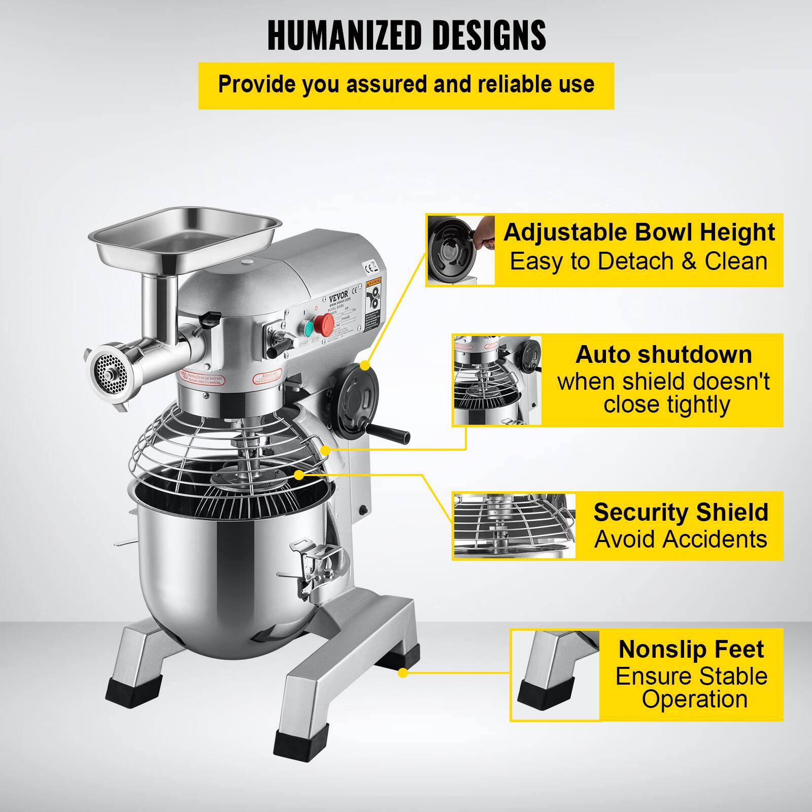 HUMANIZED DESIGNS  
Provide you assured and reliable use

- Adjustable Bowl Height  
  Easy to Detach & Clean

- Auto shutdown when shield doesn't close tightly

- Security Shield  
  Avoid Accidents

- Nonslip Feet  
  Ensure Stable Operation