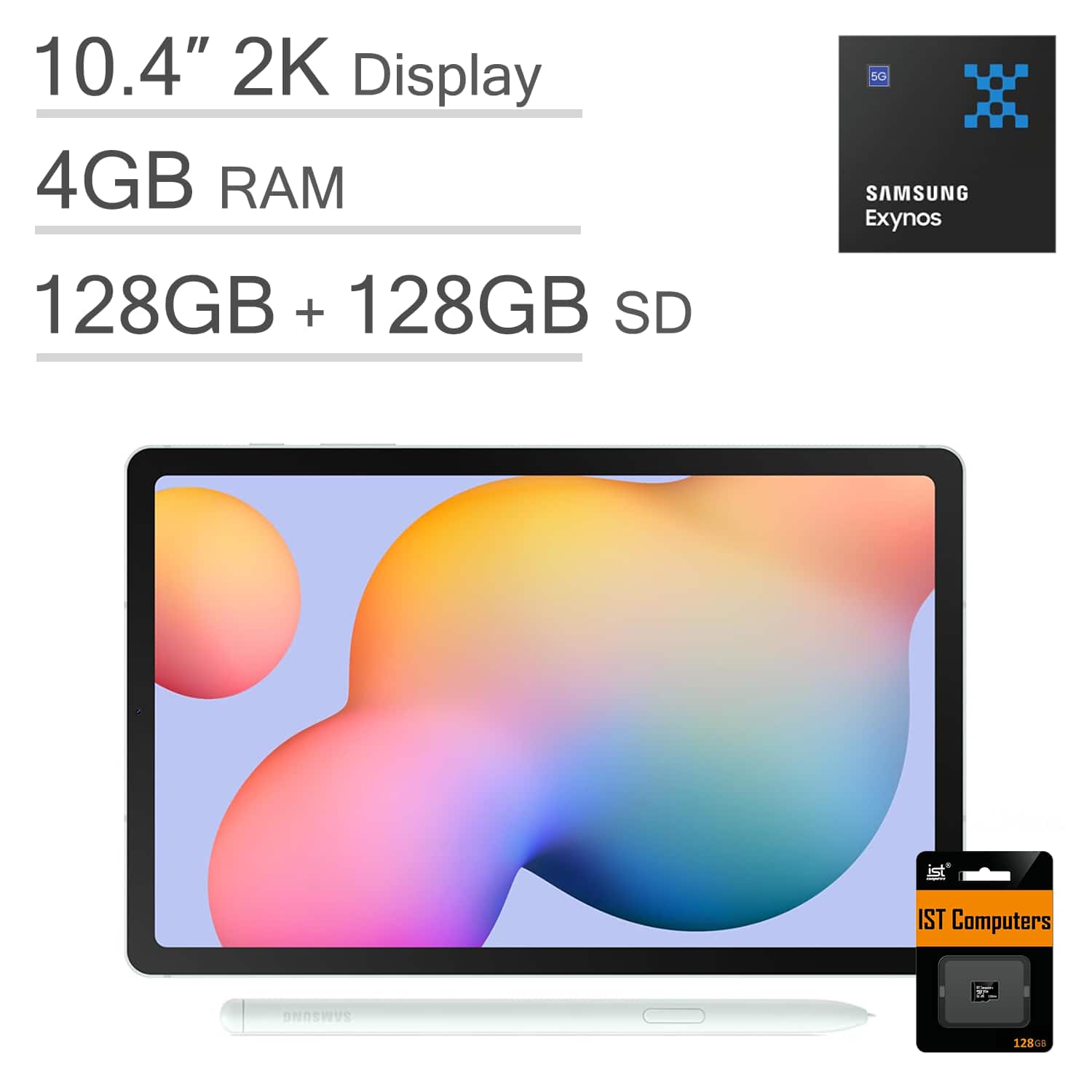 10.4" 2K Display  
4GB RAM  
128GB + 128GB SD  
SAMSUNG Exynos  
IST Computers