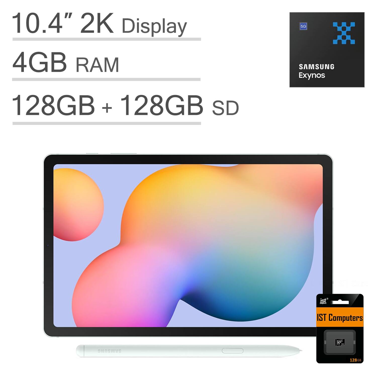 10.4" 2K Display  
4GB RAM  
128GB + 128GB SD  
SAMSUNG Exynos  
IST Computers