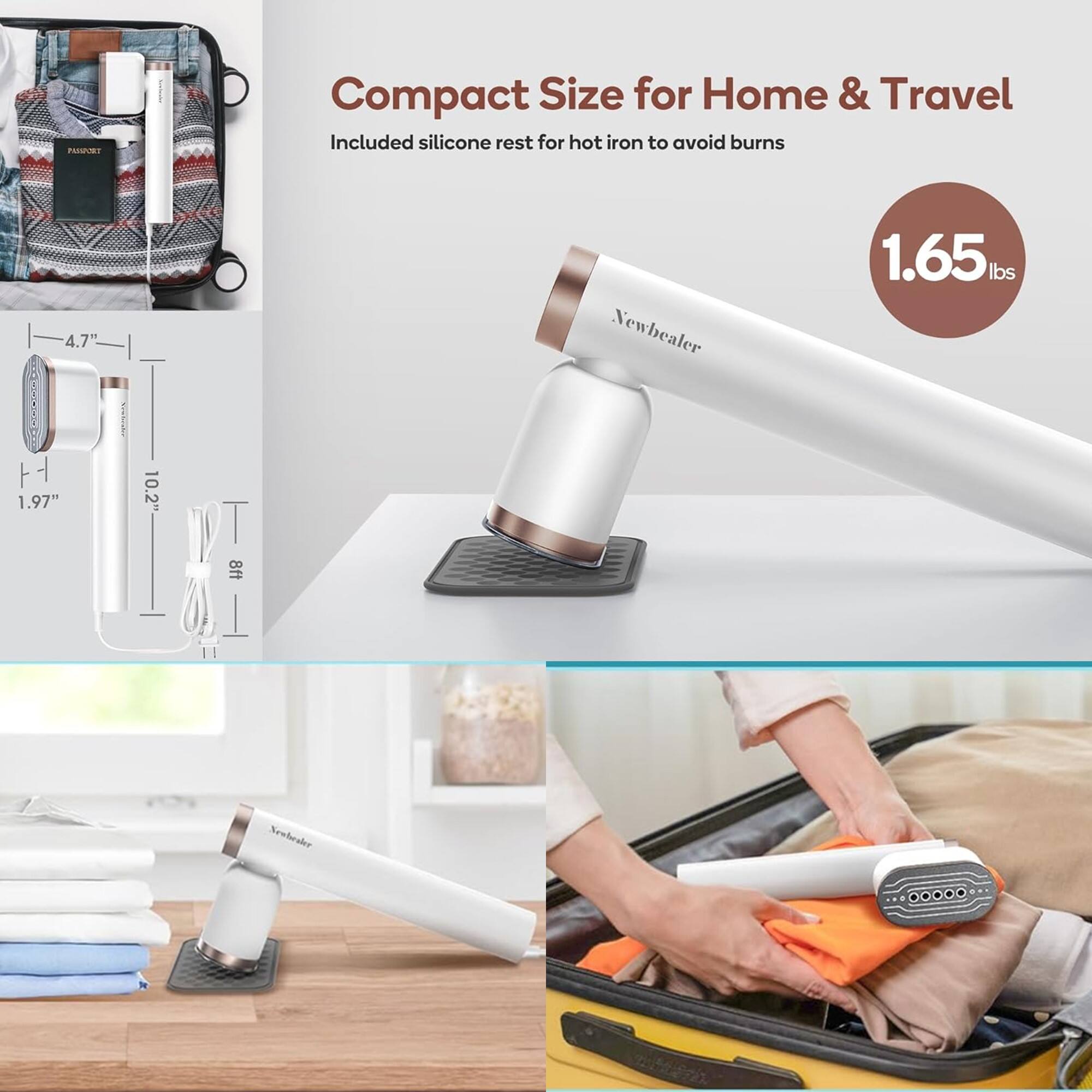 Compact Size for Home & Travel  
Included silicone rest for hot iron to avoid burns  

1.65 lbs  

4.7"  
1.97"  
10.2"  
8ft  

Newbealer