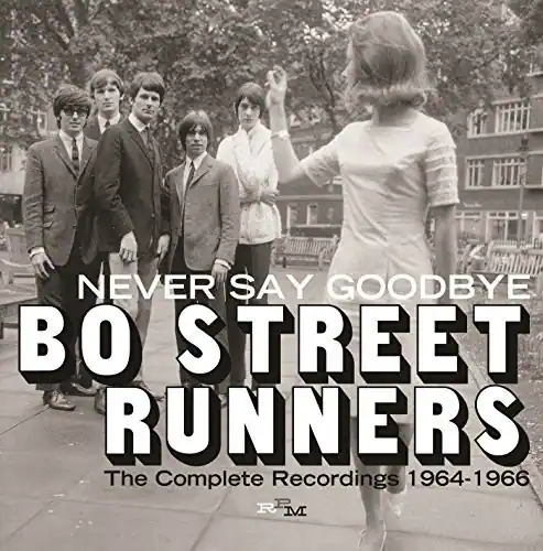 NEVER SAY GOODBYE  
BO STREET RUNNERS  
The Complete Recordings 1964-1966