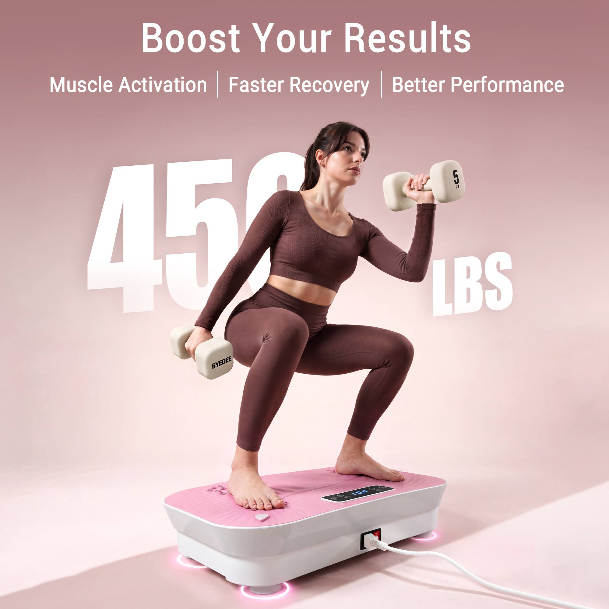 Boost Your Results  
Muscle Activation | Faster Recovery | Better Performance  
450 LBS  
SYDEE