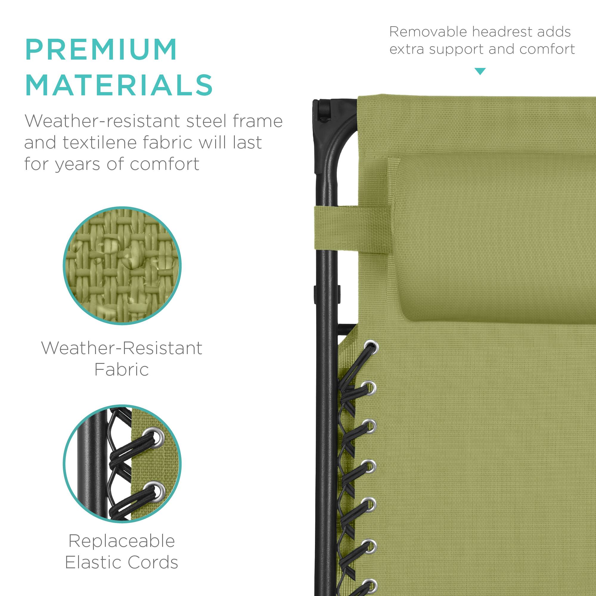 PREMIUM MATERIALS

Weather-resistant steel frame and textilene fabric will last for years of comfort

Weather-Resistant Fabric

Replaceable Elastic Cords

Removable headrest adds extra support and comfort