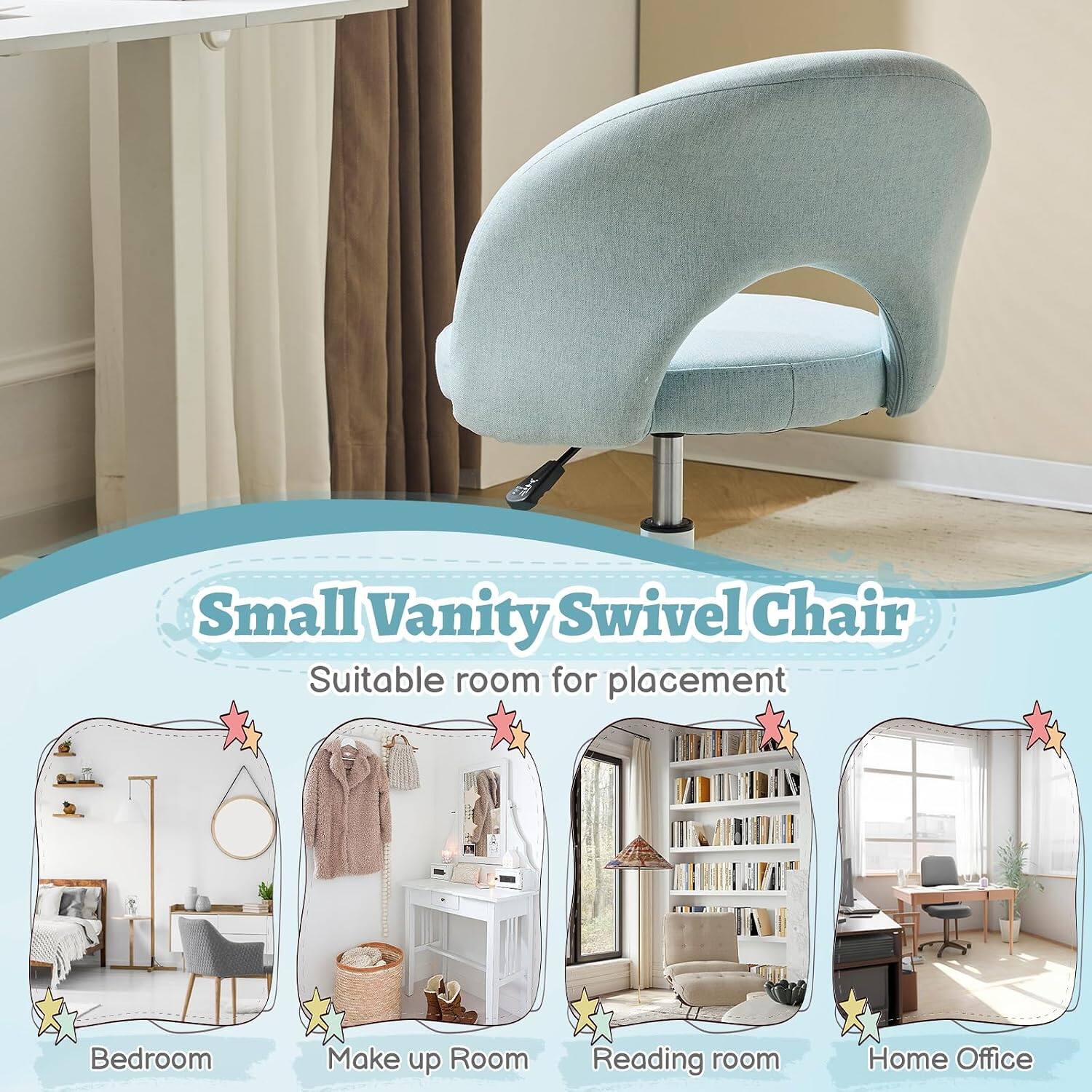 Small Vanity Swivel Chair  
Suitable room for placement:  
- Bedroom  
- Make up Room  
- Reading room  
- Home Office