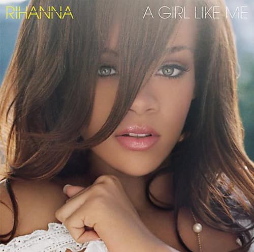 RIHANNA  
A GIRL LIKE ME