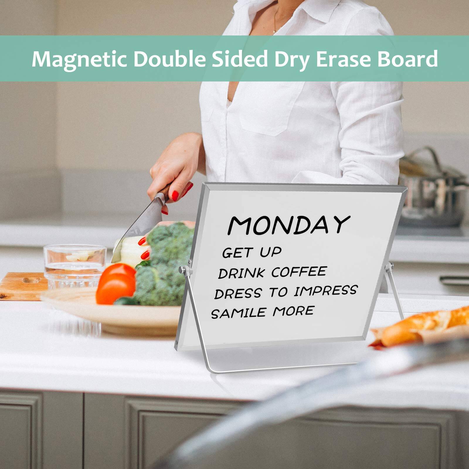 Magnetic Double Sided Dry Erase Board

MONDAY
- GET UP
- DRINK COFFEE
- DRESS TO IMPRESS
- SMILE MORE
