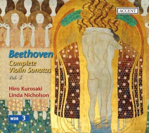 Beethoven  
Complete Violin Sonatas  
Vol. 3  

Hiro Kurosaki  
Linda Nicholson  

WDR 3  

ACCENT