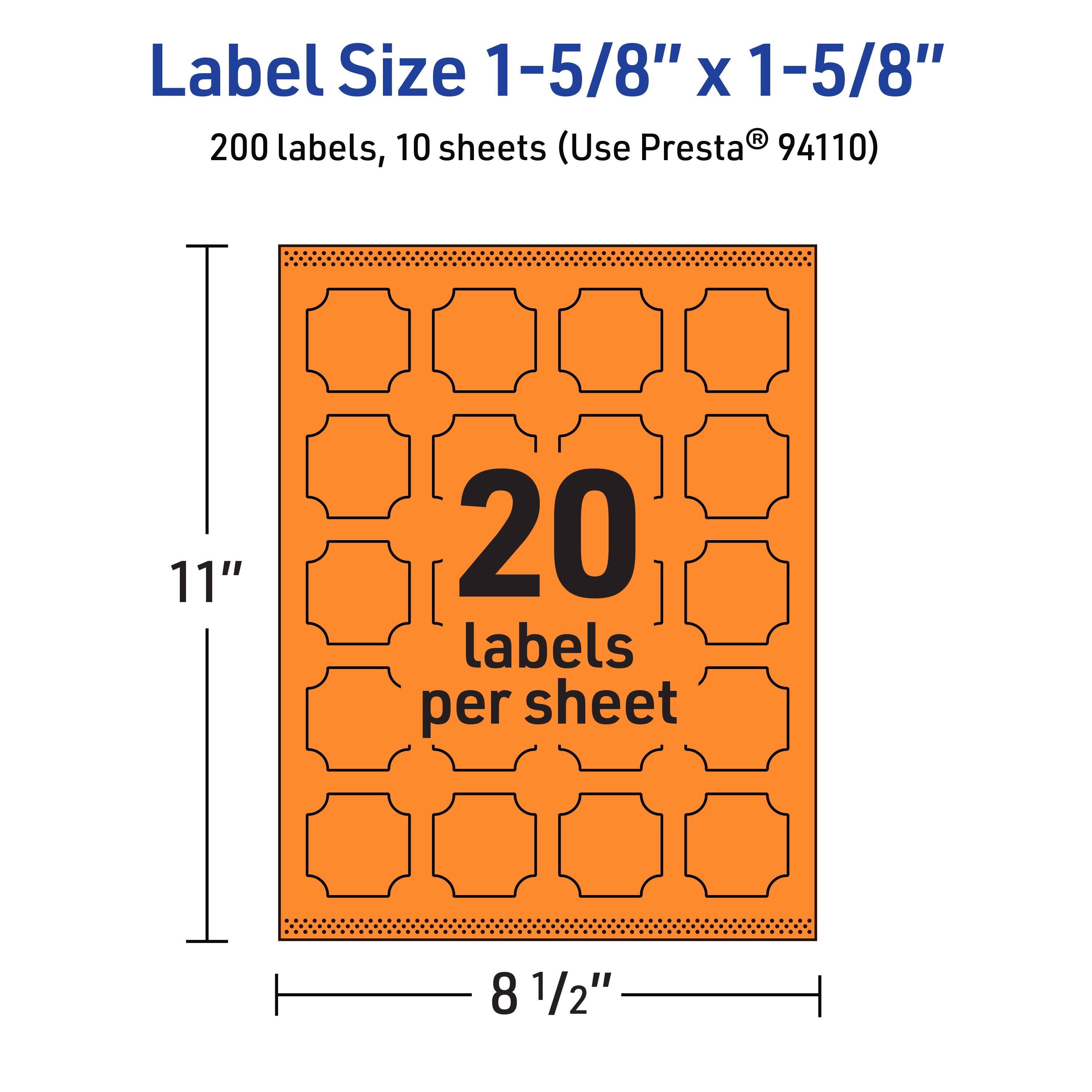 Label Size 1-5/8" x 1-5/8"  
200 labels, 10 sheets (Use Presta® 94110)  
20 labels per sheet  
11" x 8 1/2"