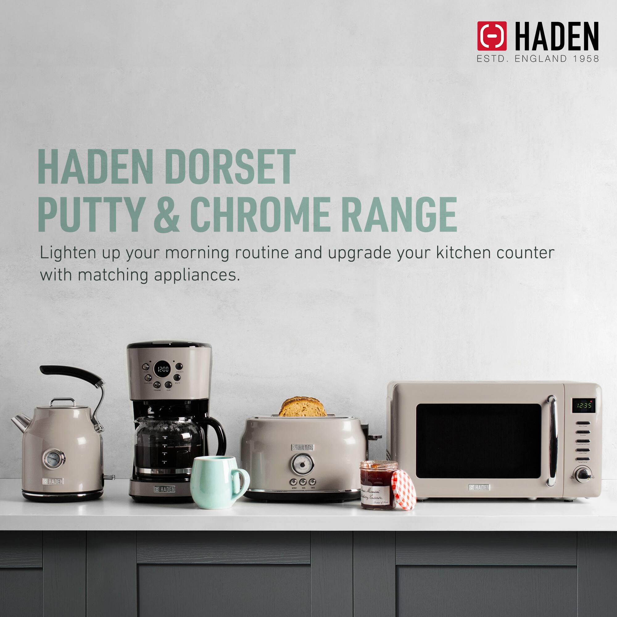 HADEN ESTD. ENGLAND 1958

HADEN DORSET PUTTY & CHROME RANGE

Lighten up your morning routine and upgrade your kitchen counter with matching appliances.