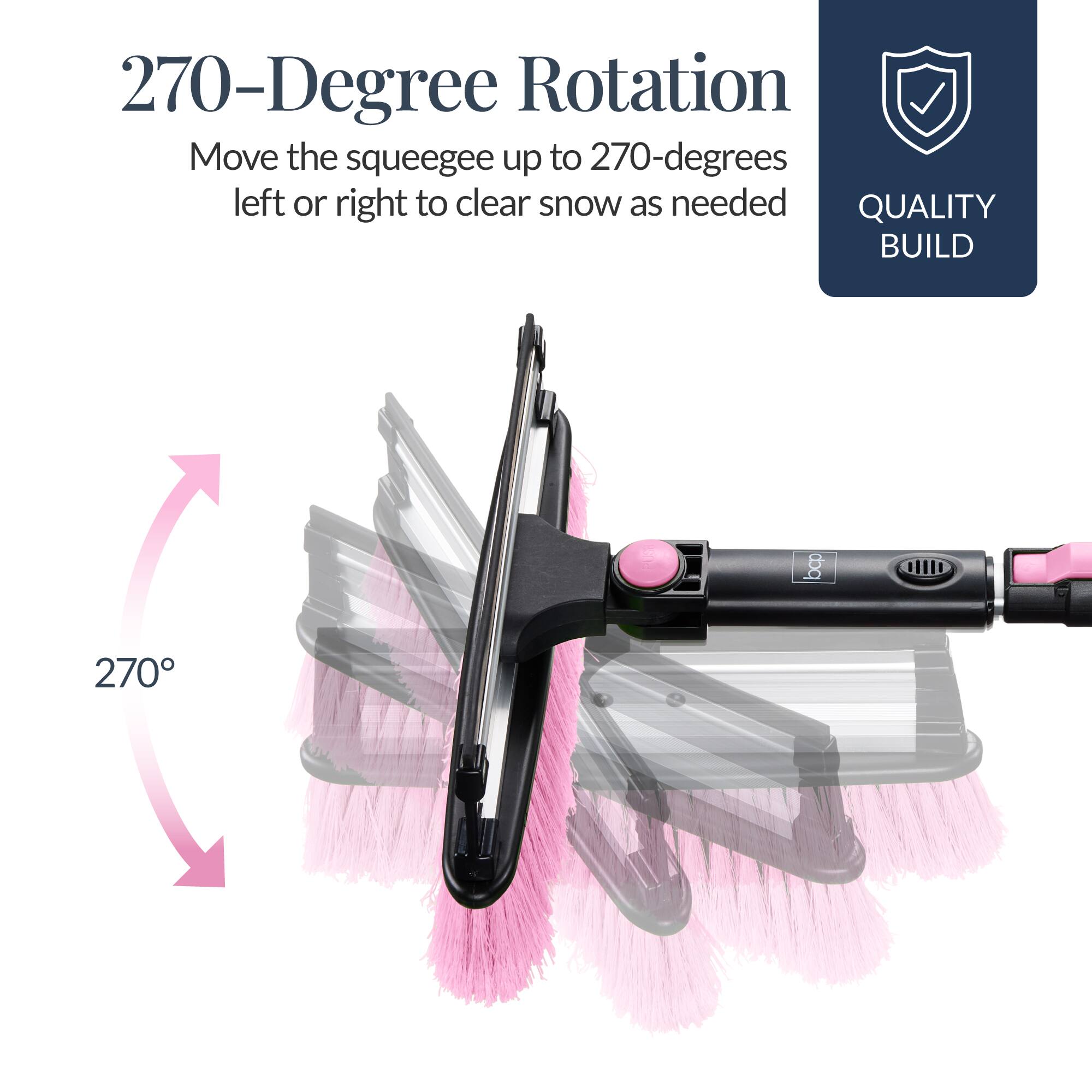 270-Degree Rotation  
Move the squeegee up to 270-degrees left or right to clear snow as needed  

QUALITY BUILD