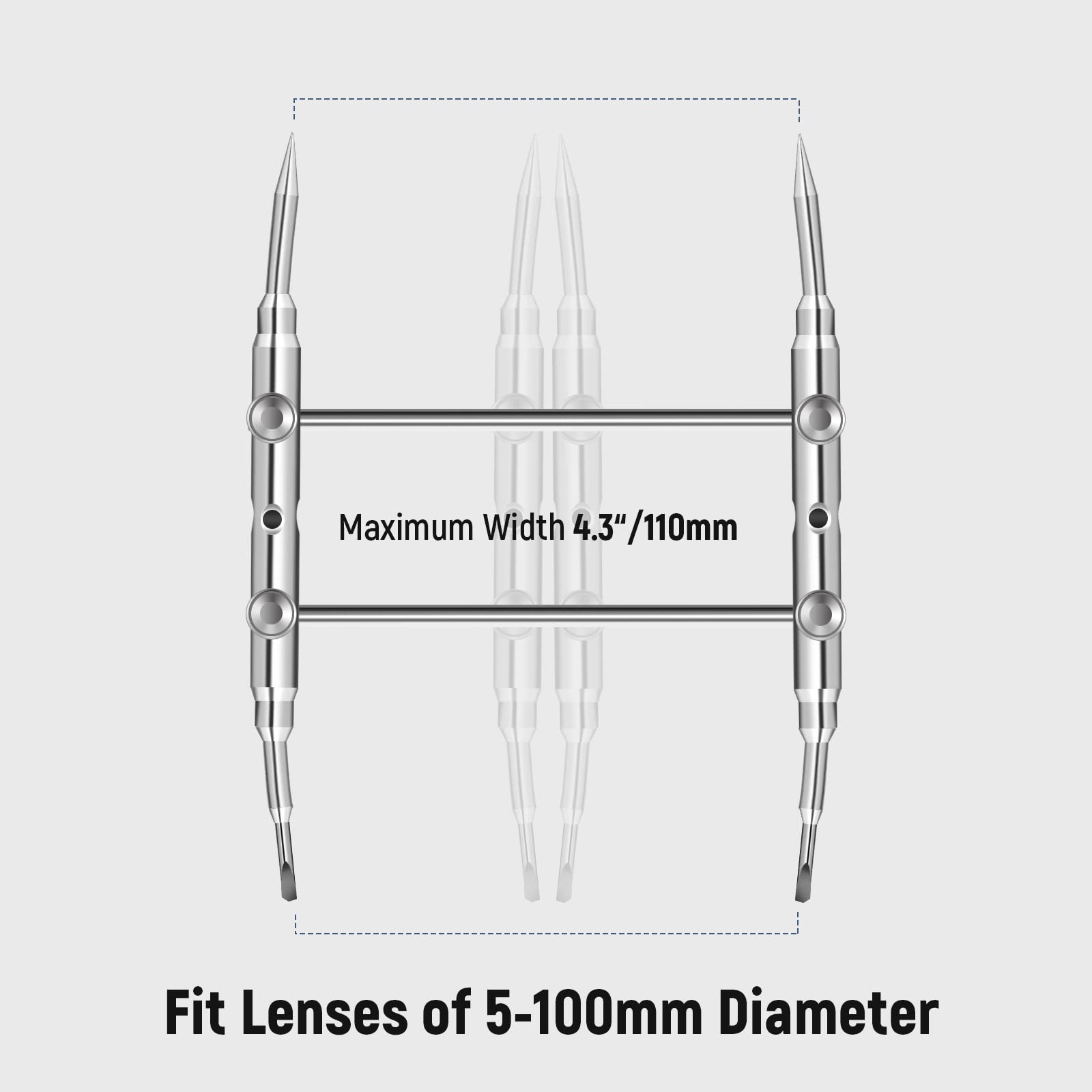 Maximum Width 4.3"/110mm  
Fit Lenses of 5-100mm Diameter
