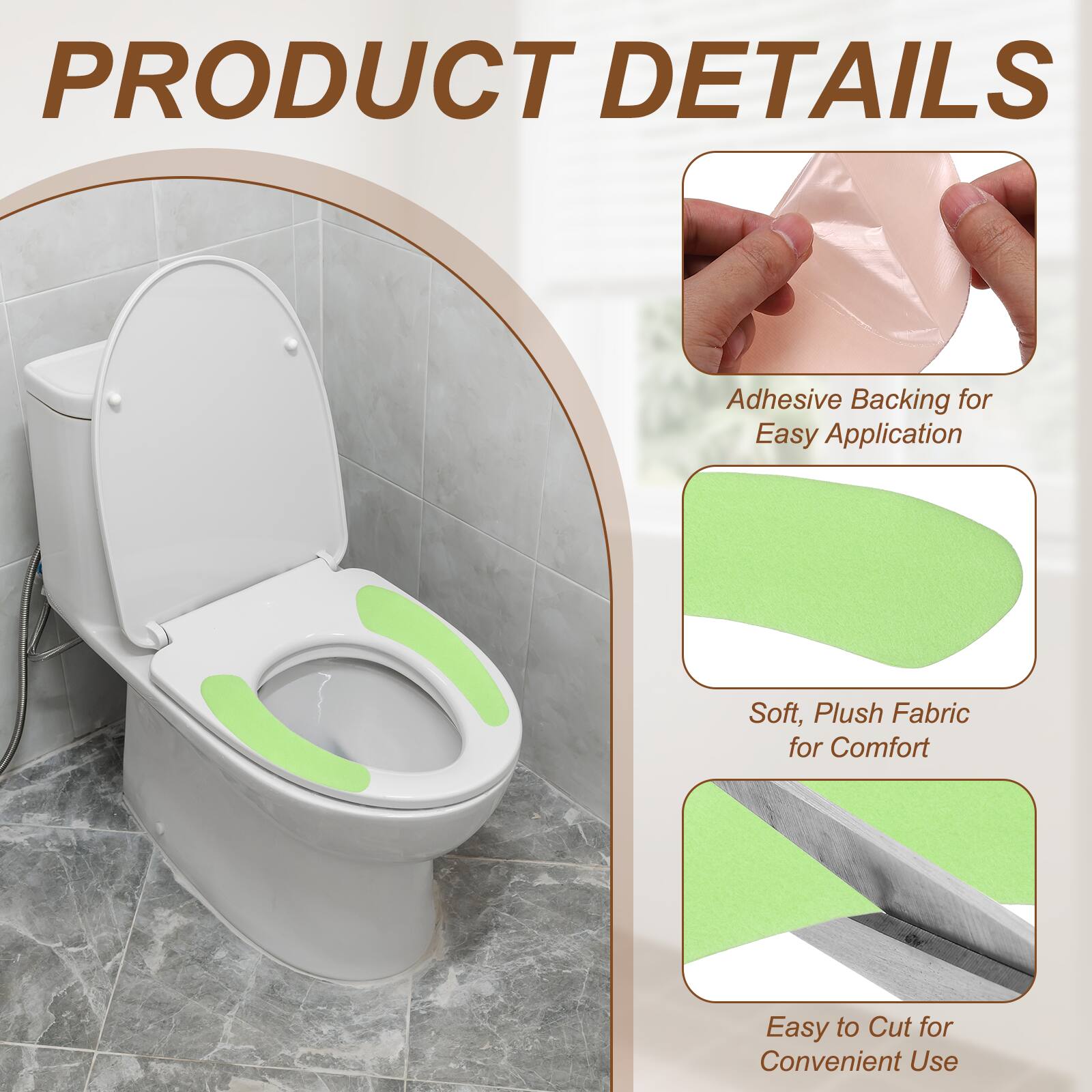 PRODUCT DETAILS

- Adhesive Backing for Easy Application
- Soft, Plush Fabric for Comfort
- Easy to Cut for Convenient Use
