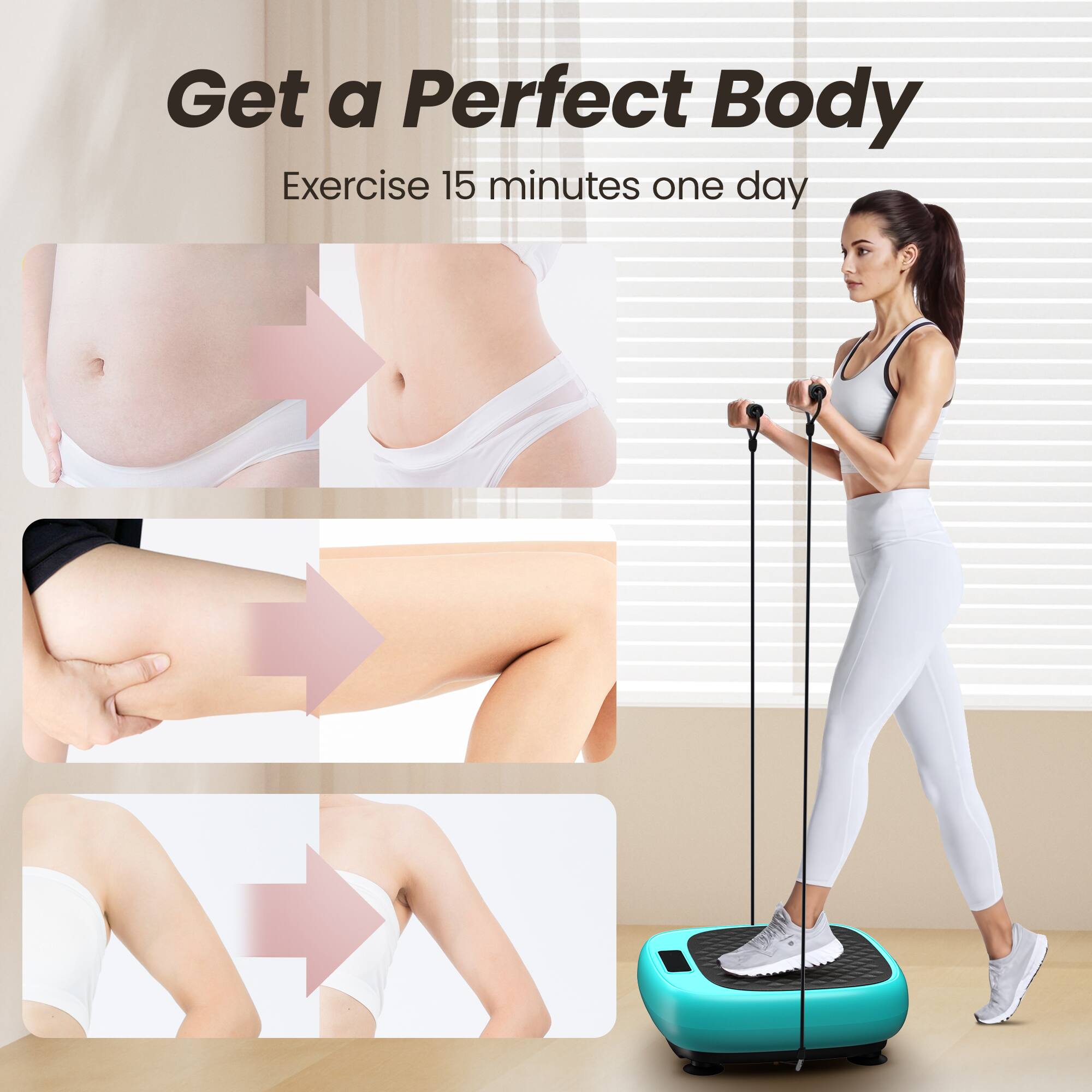 Get a Perfect Body  
Exercise 15 minutes one day