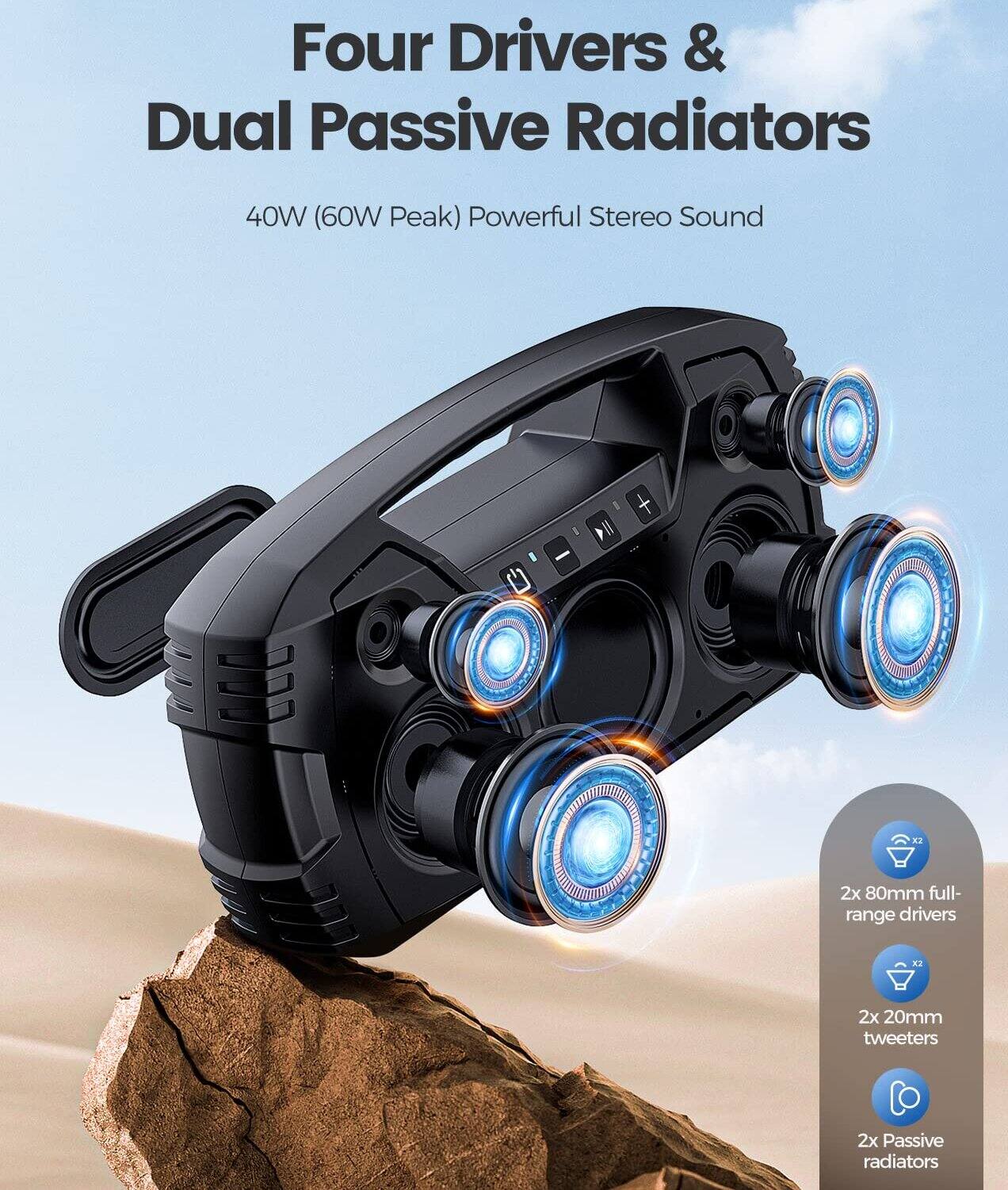 Four Drivers & Dual Passive Radiators  
40W (60W Peak) Powerful Stereo Sound  

2x 80mm full-range drivers  
2x 20mm tweeters  
2x Passive radiators