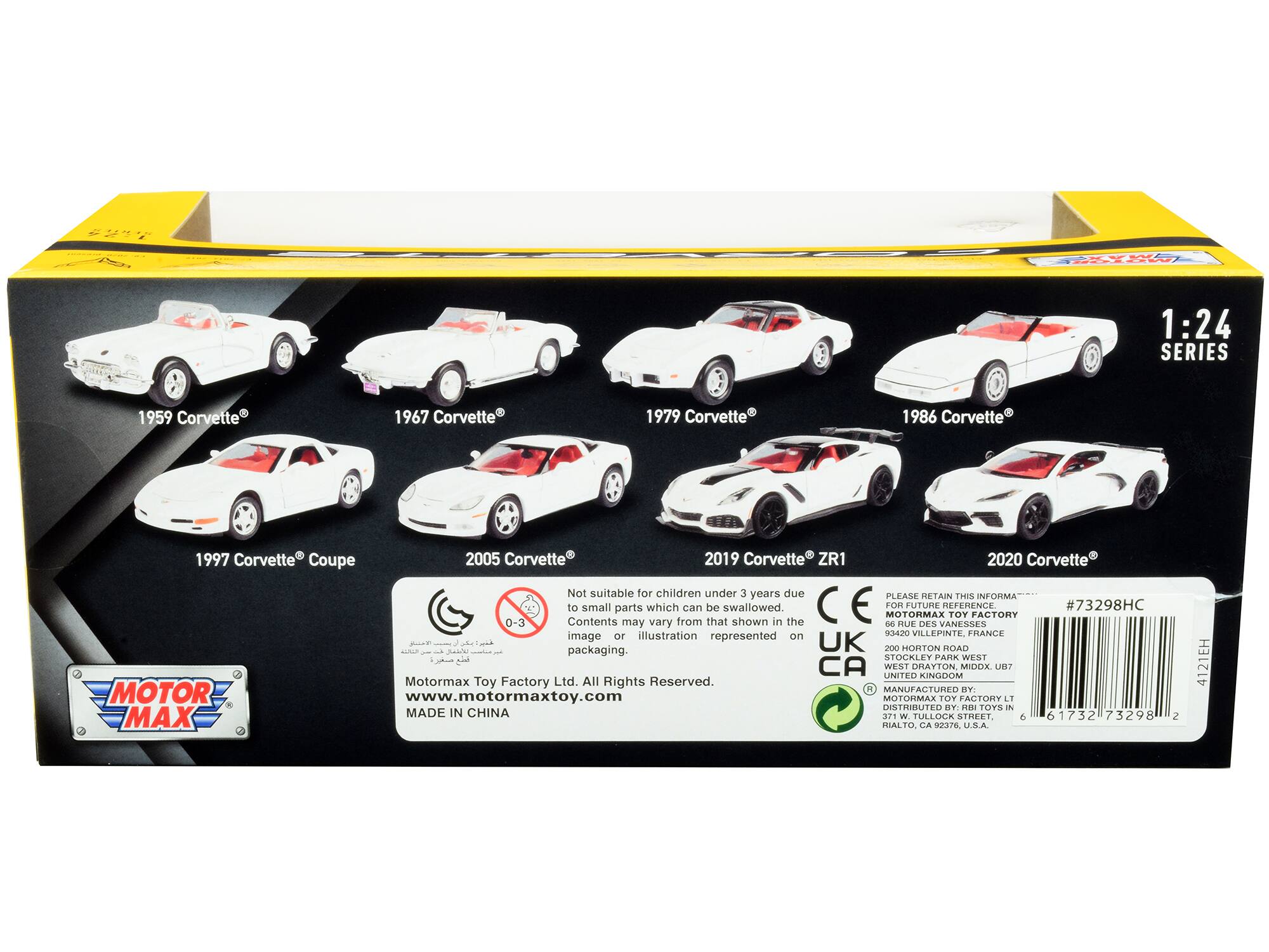 Aa 1:24 SERIES  
1959 Corvette  
1967 Corvette  
1979 Corvette  
1986 Corvette  
1997 Corvette Coupe  
2005 Corvette  
2019 Corvette ZR1  
2020 Corvette  

Not suitable for children under 3 years due to small parts which may be swallowed.  
Contents may vary from that shown in the image or illustration represented on packaging.  

PLEASE RETAIN THIS INFORMATION FOR FUTURE REFERENCE.  
MOTORMAX TOY FACTORY  
93420 VILLEPINTE, FRANCE  
200 MORTON ROAD  
STOCKLEY PARK WEST  
CA WEST DRAYTON MIDDX UB7 UNITED KINGDOM  

MOTORMAX TOY FACTORY LTD. All Rights Reserved.  
MADE IN CHINA  

MOTOR MAX  
www.motormaxtoy.com  

DISTRIBUTED BY: RBI TOYS INC.  
61732 73298 RIALTO CA 92376 U.S.A.  
4121EH