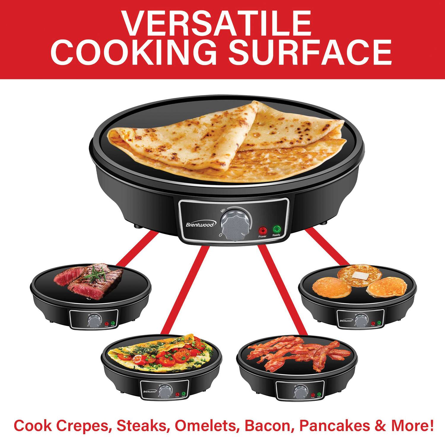 VERSATILE COOKING SURFACE

Cook Crepes, Steaks, Omelets, Bacon, Pancakes & More!
