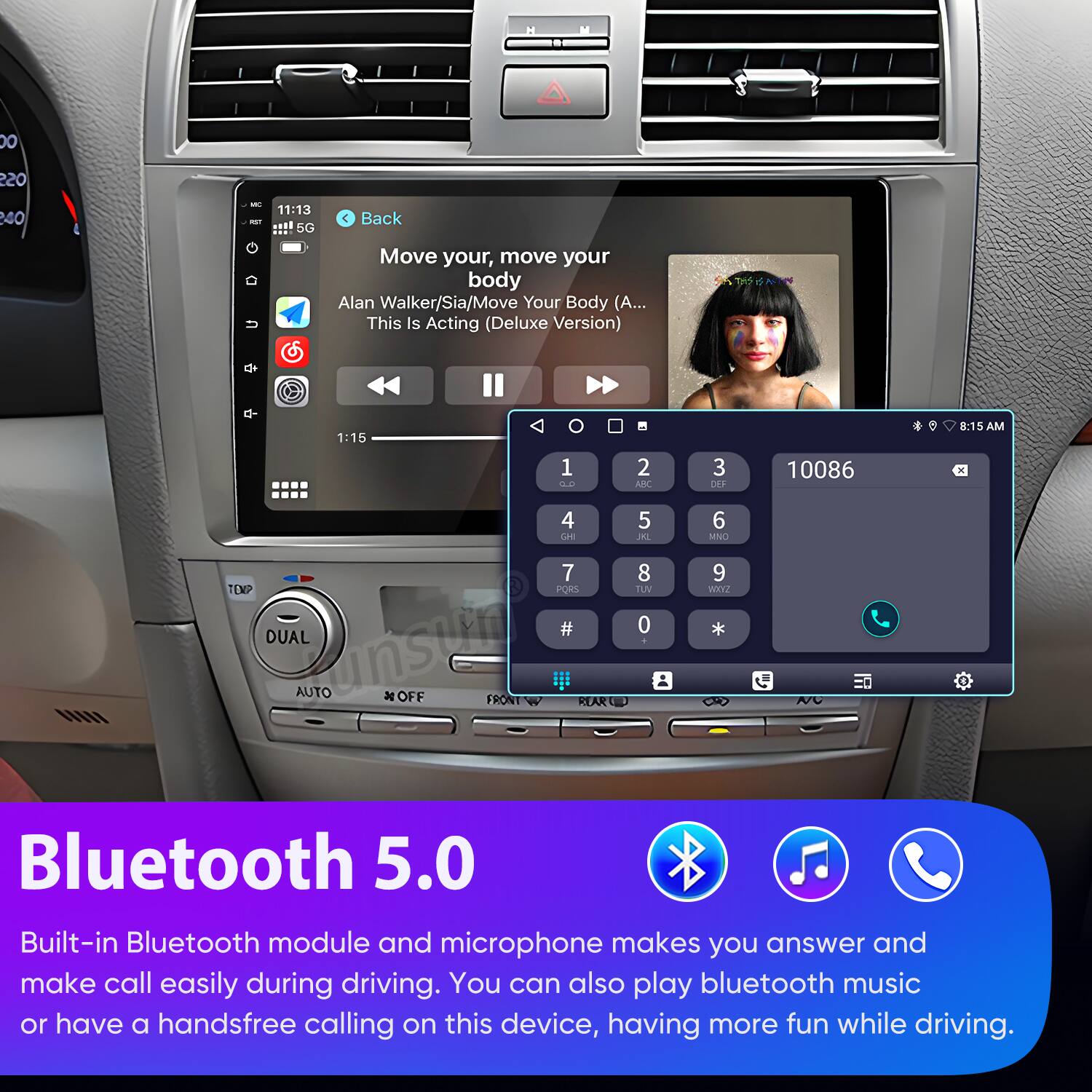 DO 220 40 - -T 11:13 5G Back U Move your, move your body Alan Walker/Sia/Move Your Body (A... This Is Acting (Deluxe Version) 1:15 1 0.0 4 U 7 TEMP PORS DUAL unsure AUTO OFF FRONT 2 AD 5 ML 8 TUM 0 3 DEF 6 MNO 9 MWT * 10086 8:15 AM - Bluetooth 5.0 Built-in Bluetooth module and microphone makes you answer and make call easily during driving. You can also play bluetooth music or have a handsfree calling on this device, having more fun while driving.