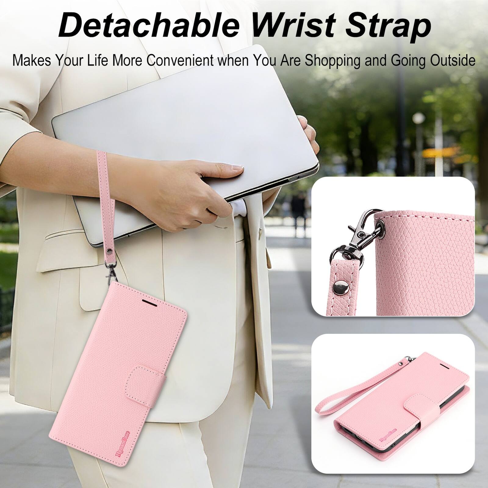 Detachable Wrist Strap  
Makes Your Life More Convenient when You Are Shopping and Going Outside